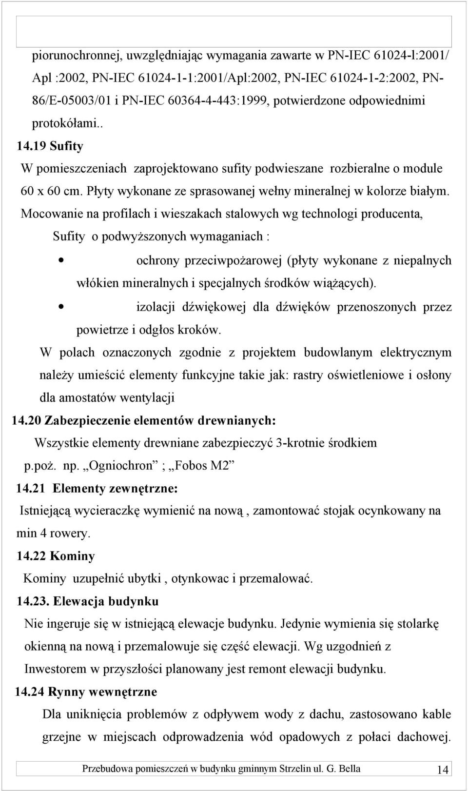 Mocowanie na profilach i wieszakach stalowych wg technologi producenta, Sufity o podwyższonych wymaganiach : ochrony przeciwpożarowej (płyty wykonane z niepalnych włókien mineralnych i specjalnych