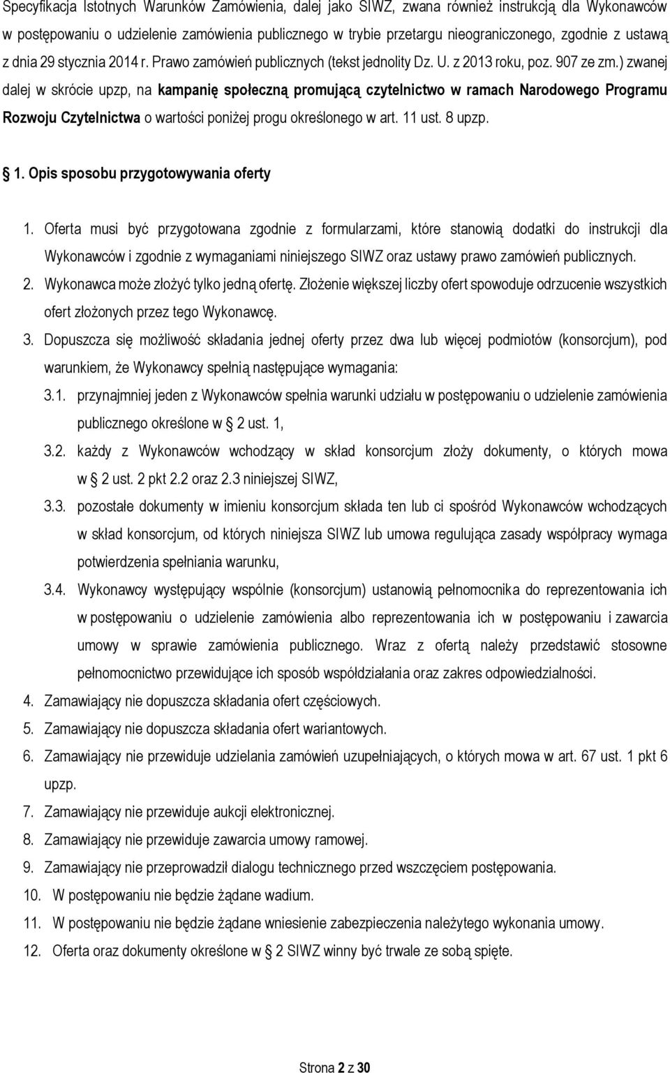 ) zwanej dalej w skrócie upzp, na kampanię społeczną promującą czytelnictwo w ramach Narodowego Programu Rozwoju Czytelnictwa o wartości poniżej progu określonego w art. 11