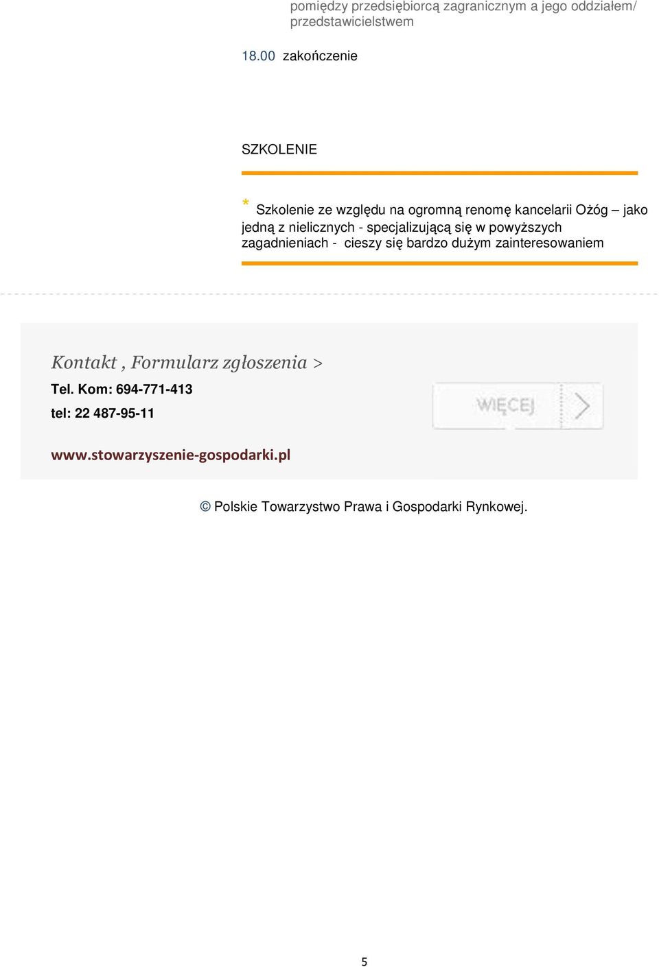 - specjalizującą się w powyższych zagadnieniach - cieszy się bardzo dużym zainteresowaniem Kontakt,