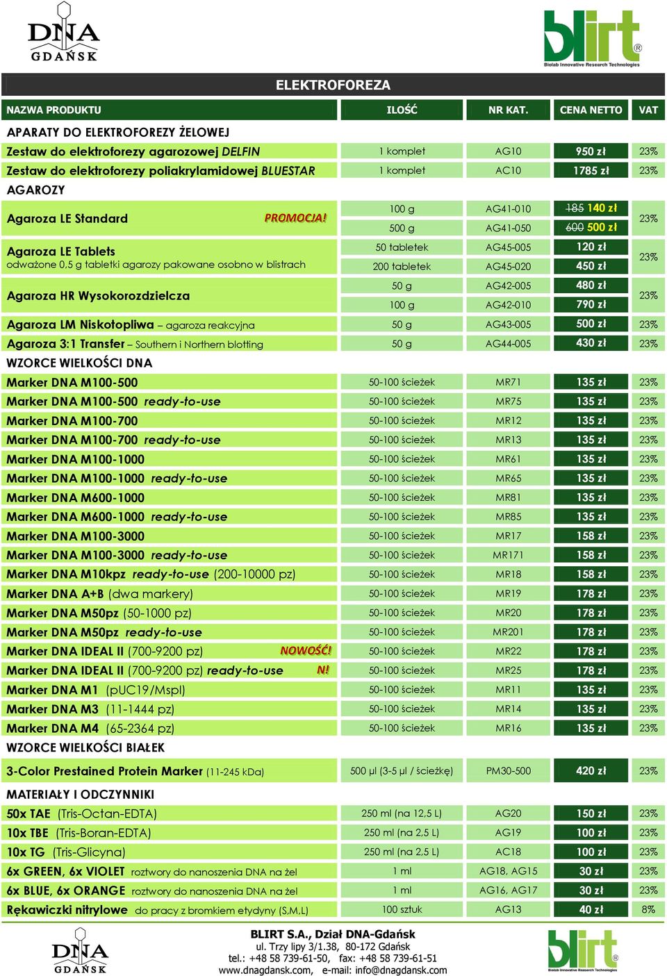 A! J! Agaroza LE Tablets odważone 0,5 g tabletki agarozy pakowane osobno w blistrach Agaroza HR Wysokorozdzielcza 100 g AG41-010 185 140 zł 500 g AG41-050 600 500 zł 50 tabletek AG45-005 120 zł 200