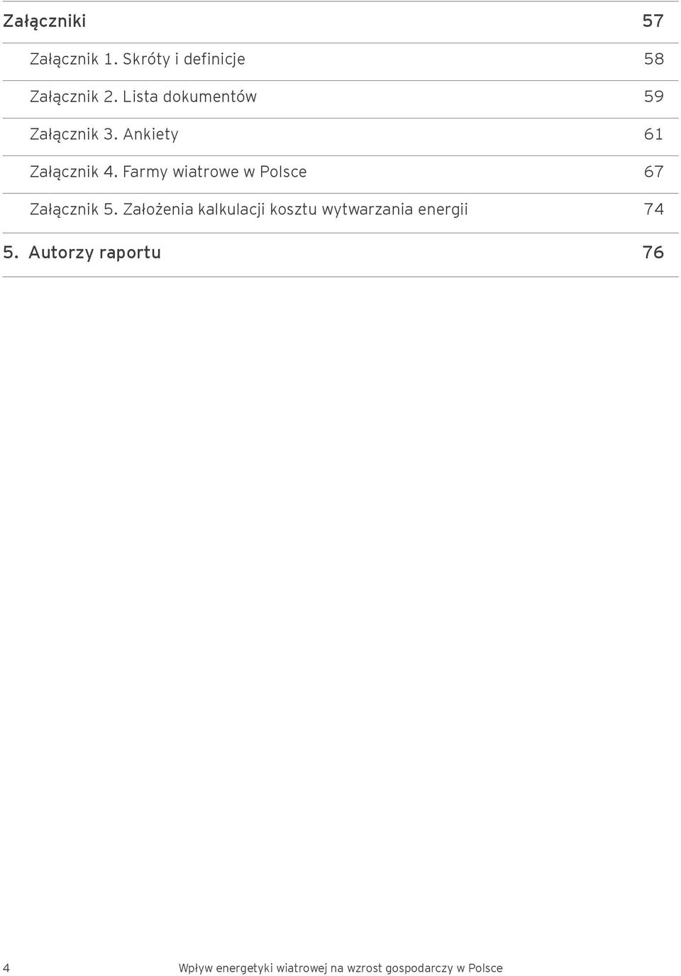 Farmy wiatrowe w Polsce 67 Załącznik 5.