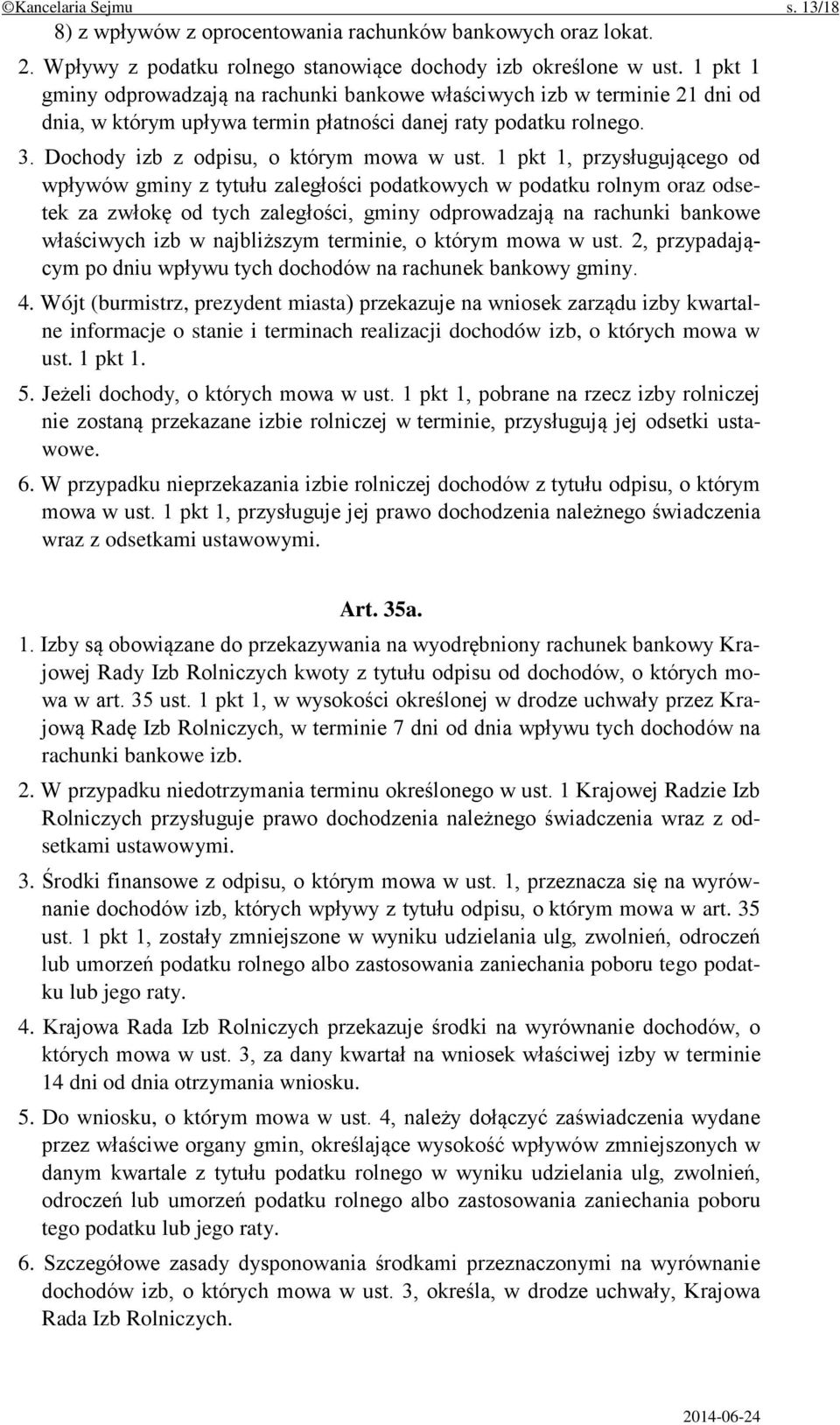 1 pkt 1, przysługującego od wpływów gminy z tytułu zaległości podatkowych w podatku rolnym oraz odsetek za zwłokę od tych zaległości, gminy odprowadzają na rachunki bankowe właściwych izb w