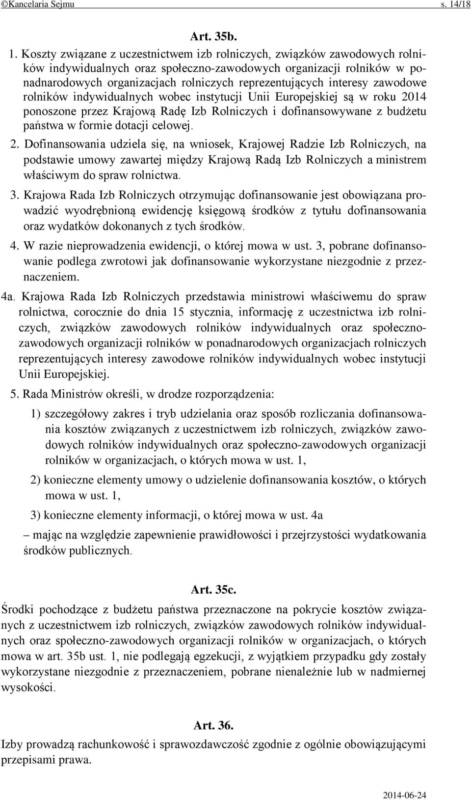 Koszty związane z uczestnictwem izb rolniczych, związków zawodowych rolników indywidualnych oraz społeczno-zawodowych organizacji rolników w ponadnarodowych organizacjach rolniczych reprezentujących