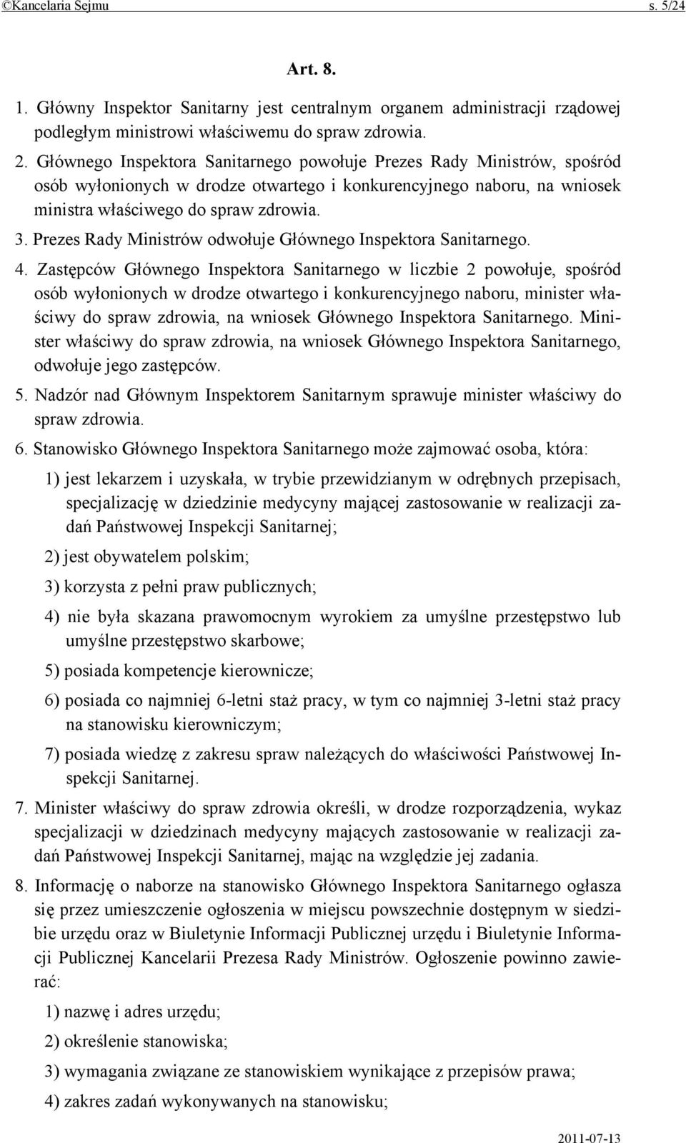 Prezes Rady Ministrów odwołuje Głównego Inspektora Sanitarnego. 4.