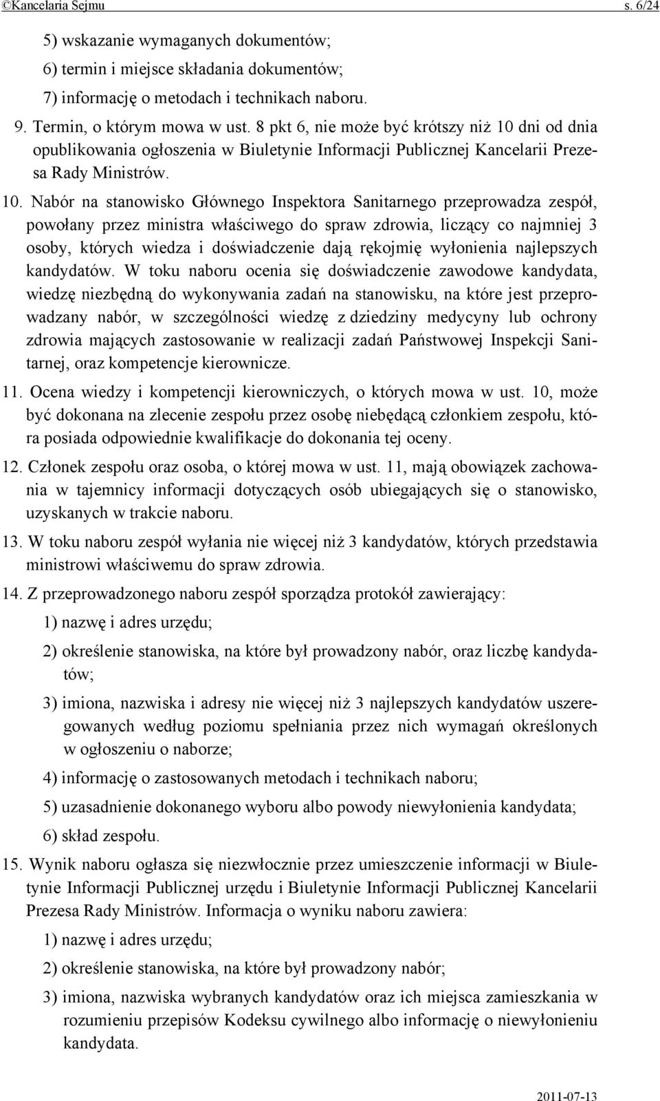 dni od dnia opublikowania ogłoszenia w Biuletynie Informacji Publicznej Kancelarii Prezesa Rady Ministrów. 10.