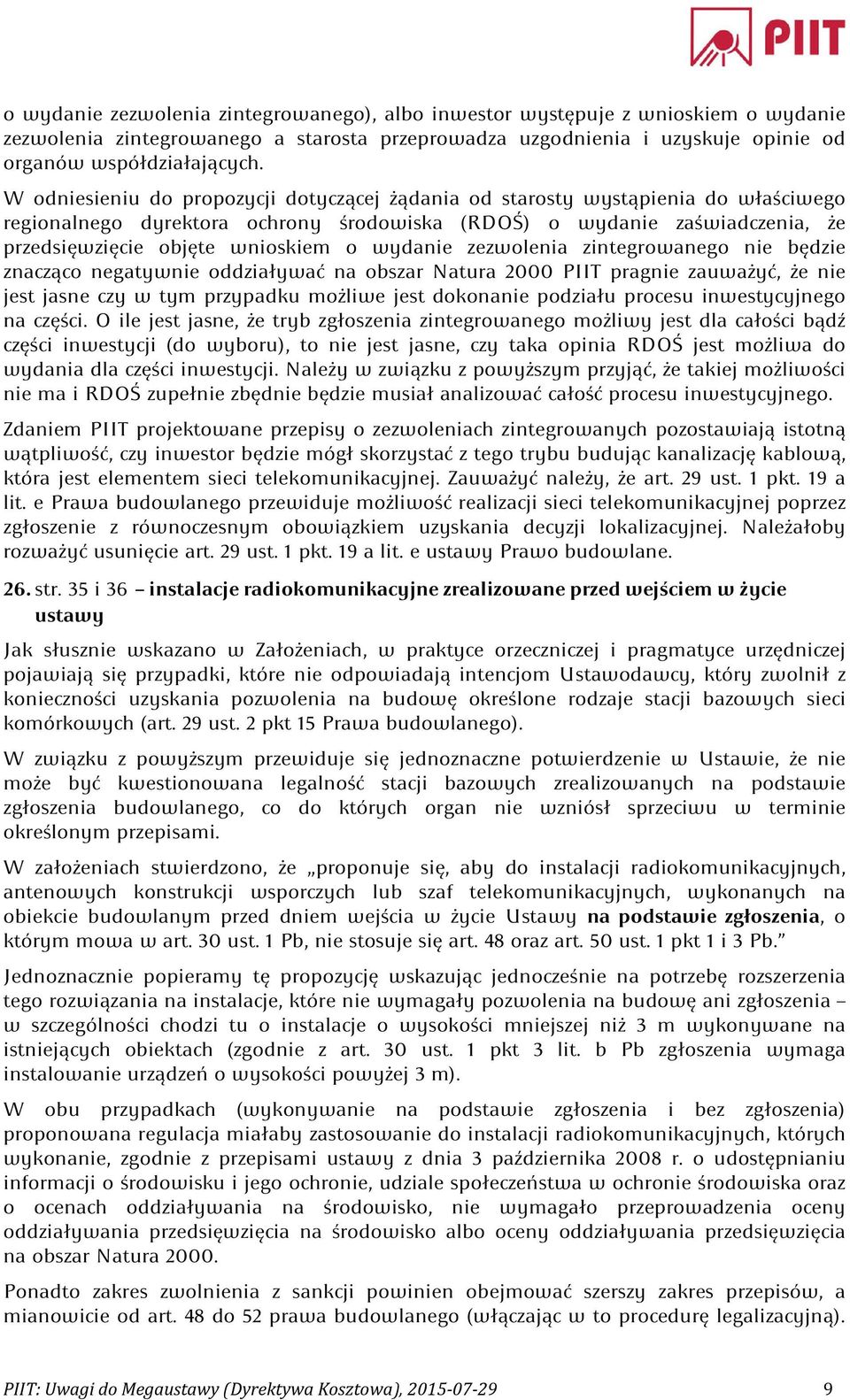 wydanie zezwolenia zintegrowanego nie będzie znacząco negatywnie oddziaływać na obszar Natura 2000 PIIT pragnie zauważyć, że nie jest jasne czy w tym przypadku możliwe jest dokonanie podziału procesu