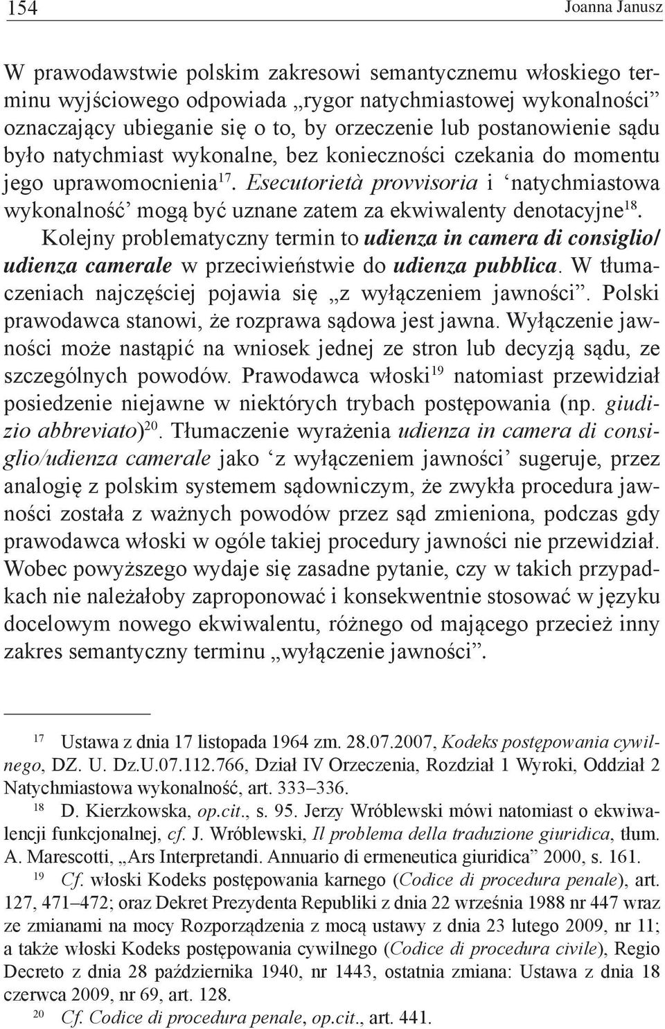 Esecutorietà provvisoria i natychmiastowa wykonalność mogą być uznane zatem za ekwiwalenty denotacyjne 18.