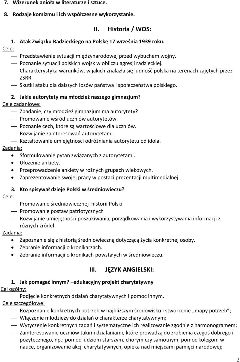 Charakterystyka warunków, w jakich znalazła się ludność polska na terenach zajętych przez ZSRR. Skutki ataku dla dalszych losów państwa i społeczeństwa polskiego. 2.