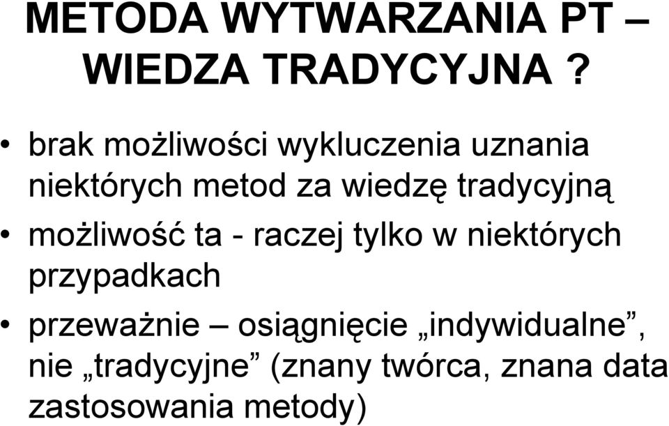 tradycyjną możliwość ta - raczej tylko w niektórych przypadkach