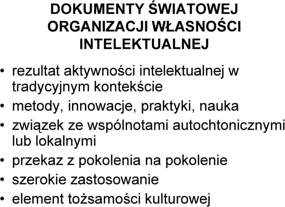 praktyki, nauka związek ze wspólnotami autochtonicznymi lub lokalnymi