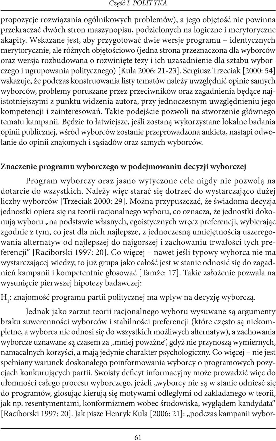 uzasadnienie dla sztabu wyborczego i ugrupowania politycznego) [Kula 2006: 21-23].