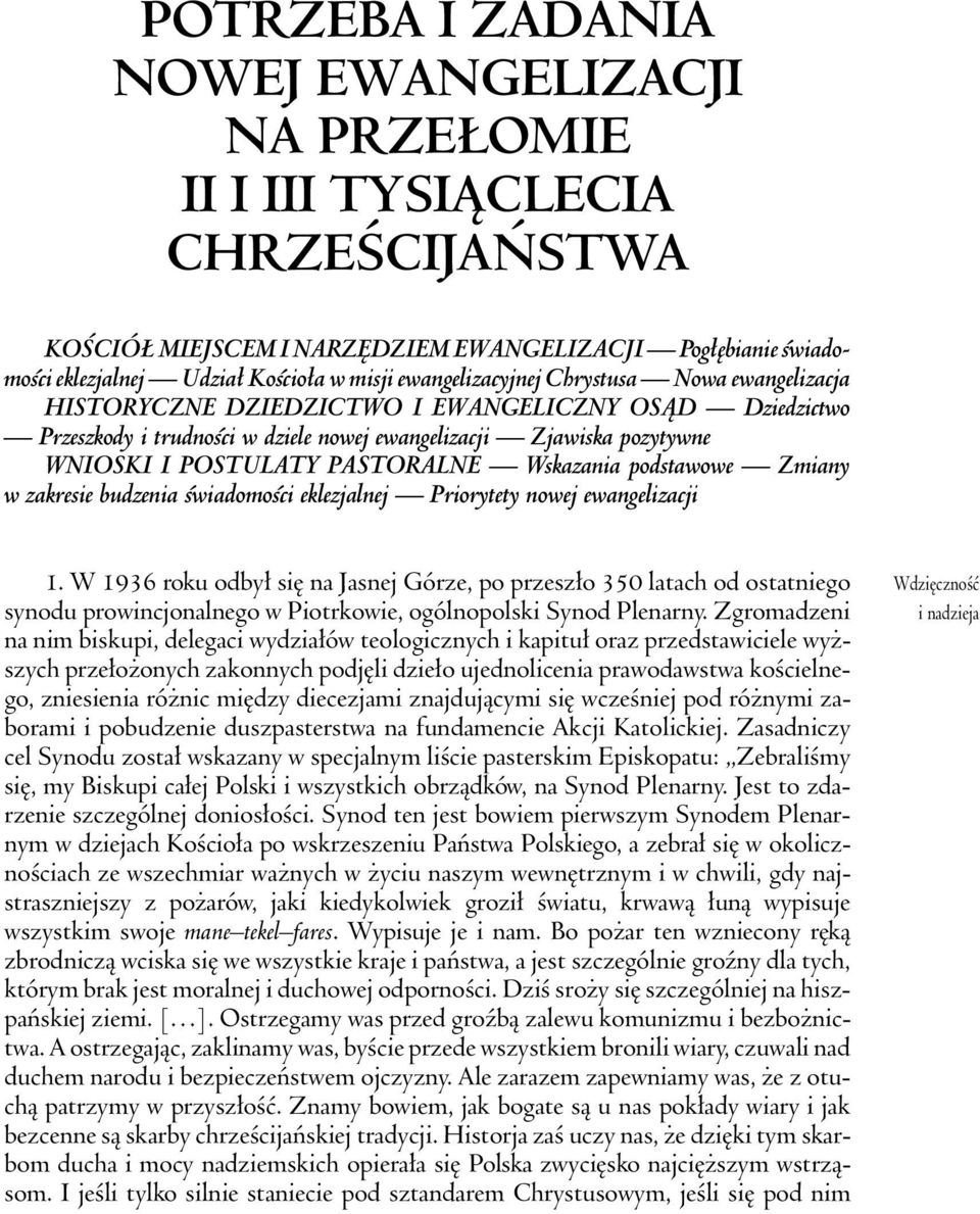 PASTORALNE Wskazania podstawowe Zmiany w zakresie budzenia œwiadomoœci eklezjalnej Priorytety nowej ewangelizacji 1.