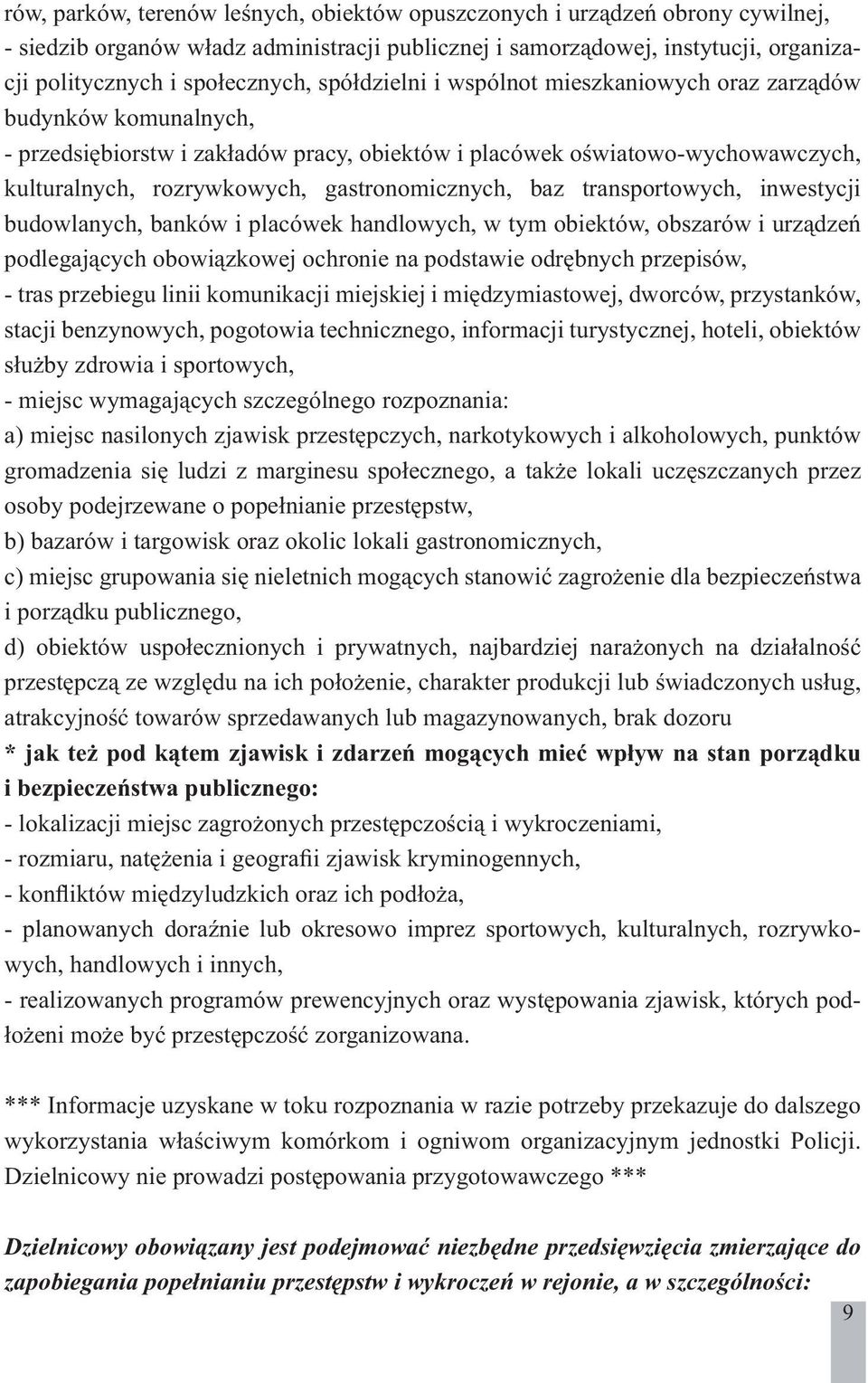 gastronomicznych, baz transportowych, inwestycji budowlanych, banków i placówek handlowych, w tym obiektów, obszarów i urządzeń podlegających obowiązkowej ochronie na podstawie odrębnych przepisów, -