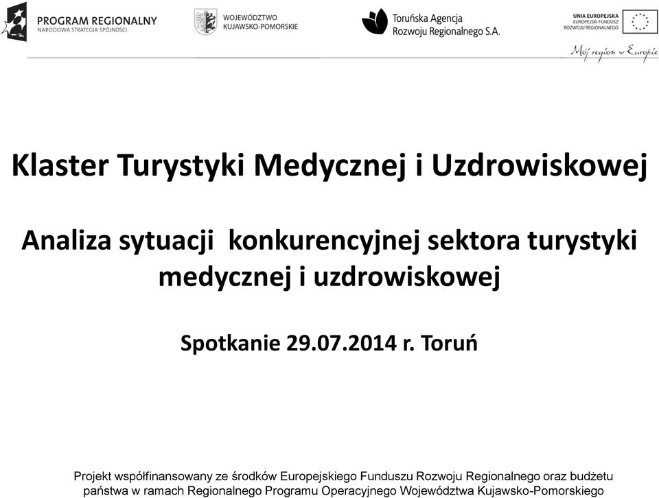 Toruń Projekt współfinansowany ze środków Europejskiego Funduszu Rozwoju