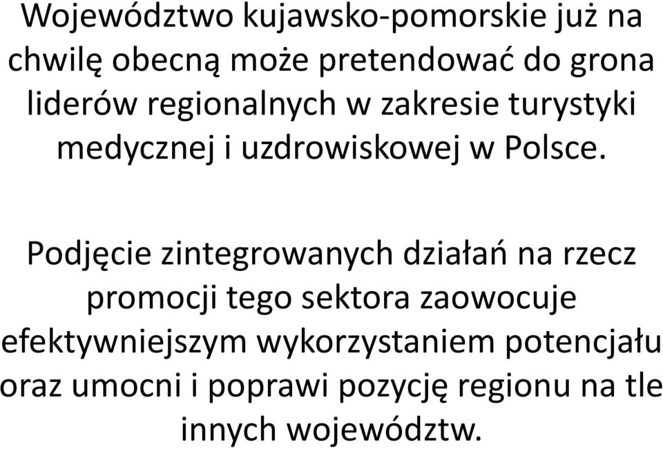 Podjęcie zintegrowanych działań na rzecz promocji tego sektora zaowocuje