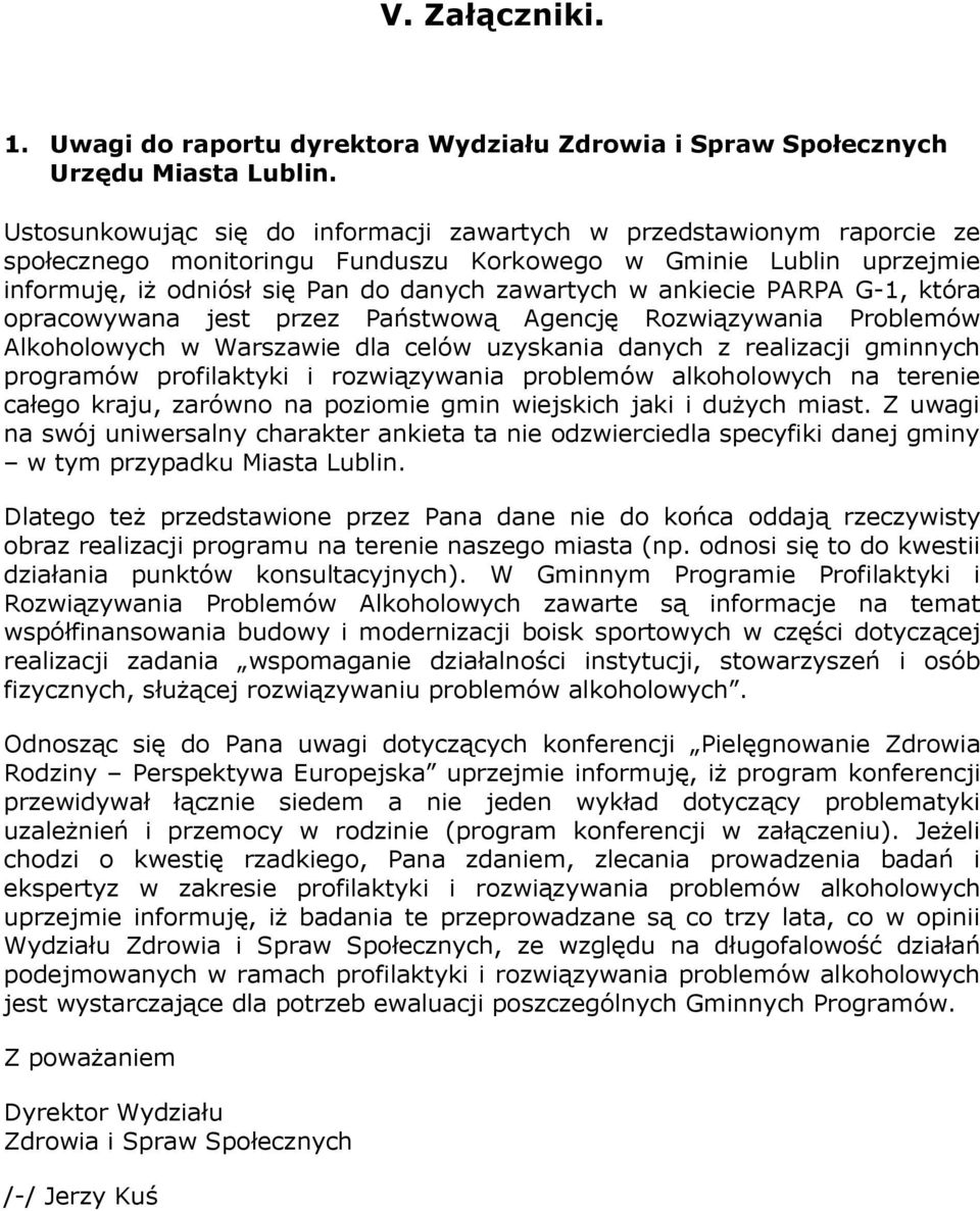 ankiecie PARPA G-1, która opracowywana jest przez Państwową Agencję Rozwiązywania Problemów Alkoholowych w Warszawie dla celów uzyskania danych z realizacji gminnych programów profilaktyki i