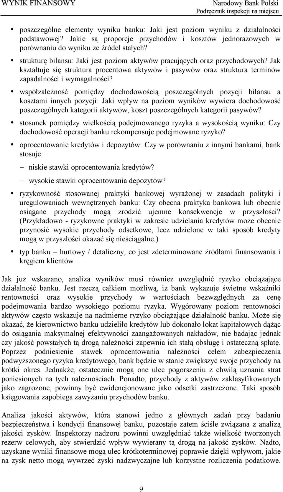 współzależność pomiędzy dochodowością poszczególnych pozycji bilansu a kosztami innych pozycji: Jaki wpływ na poziom wyników wywiera dochodowość poszczególnych kategorii aktywów, koszt poszczególnych