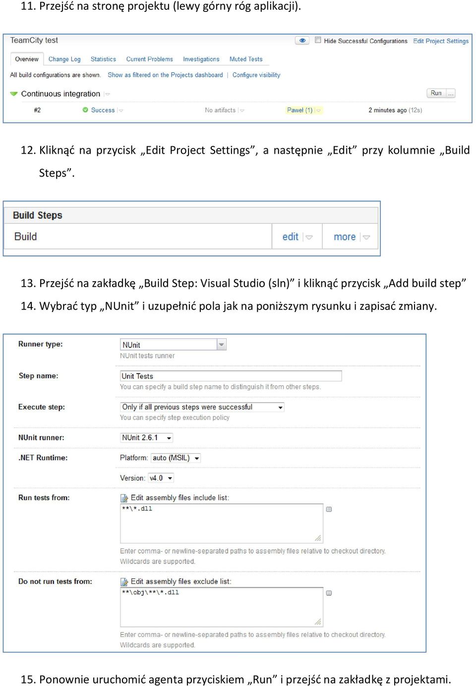 Przejść na zakładkę Build Step: Visual Studio (sln) i kliknąć przycisk Add build step 14.