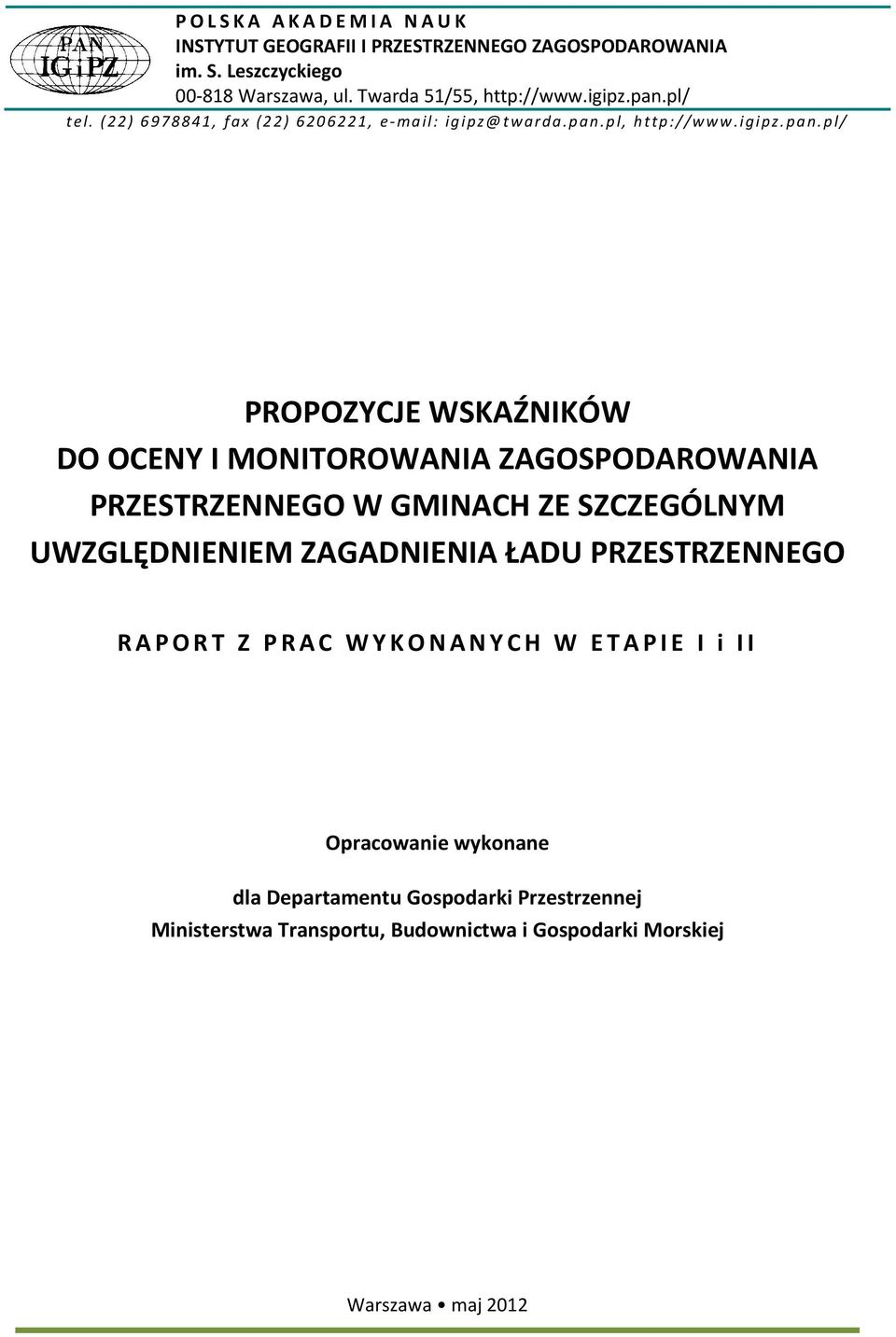 pl/ tel. (22) 6978841, fax (22) 6206221, e-mail: igipz@twarda.pan.pl, http://www.