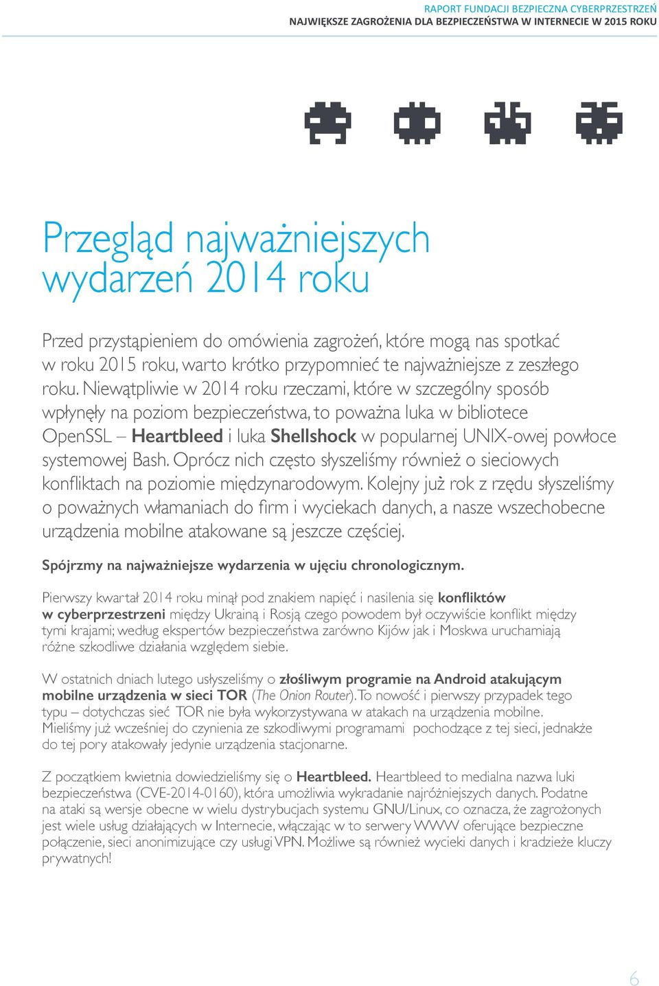 systemowej Bash. Oprócz nich często słyszeliśmy również o sieciowych konfliktach na poziomie międzynarodowym.