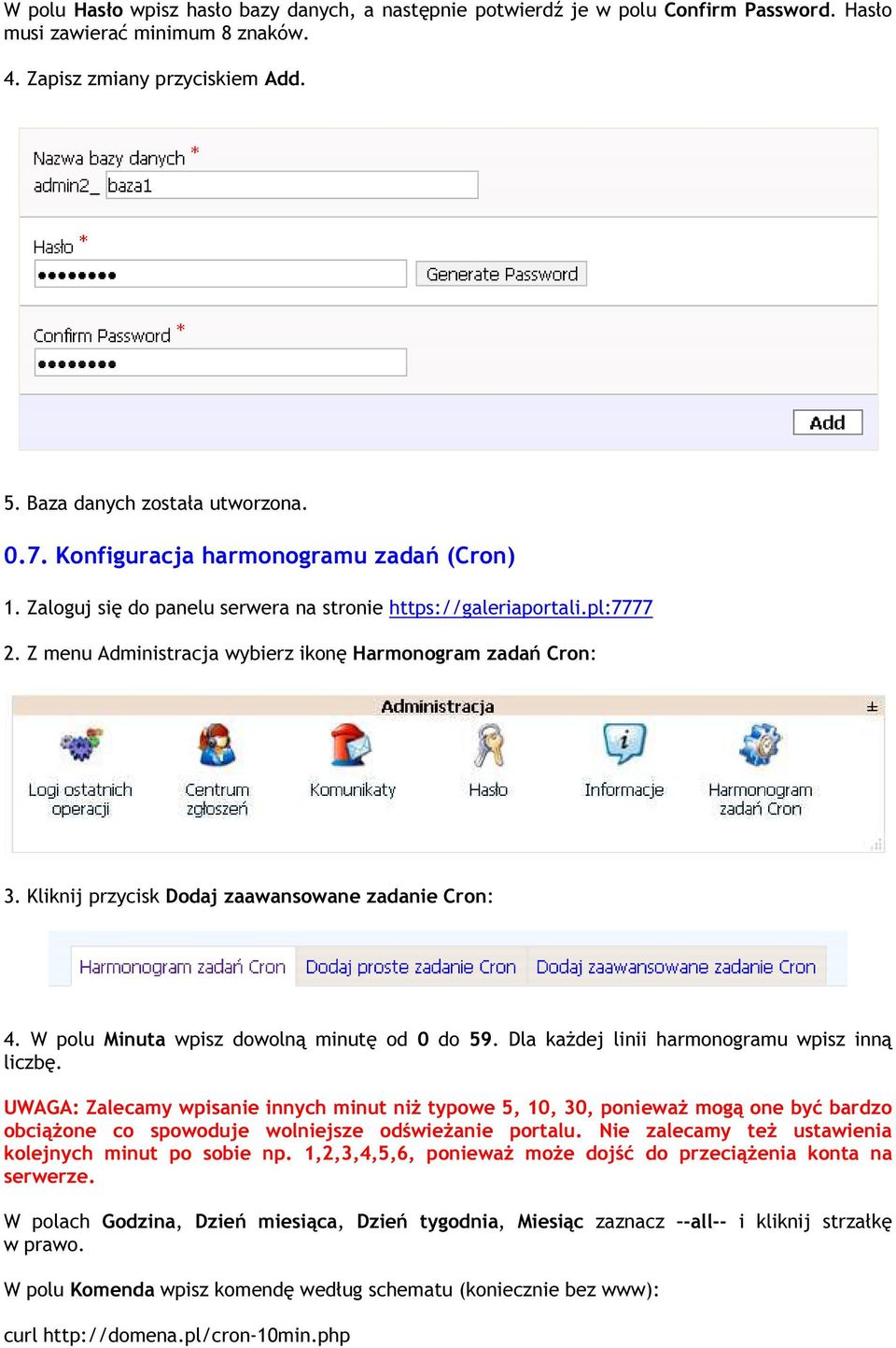 Kliknij przycisk Dodaj zaawansowane zadanie Cron: 4. W polu Minuta wpisz dowolną minutę od 0 do 59. Dla każdej linii harmonogramu wpisz inną liczbę.