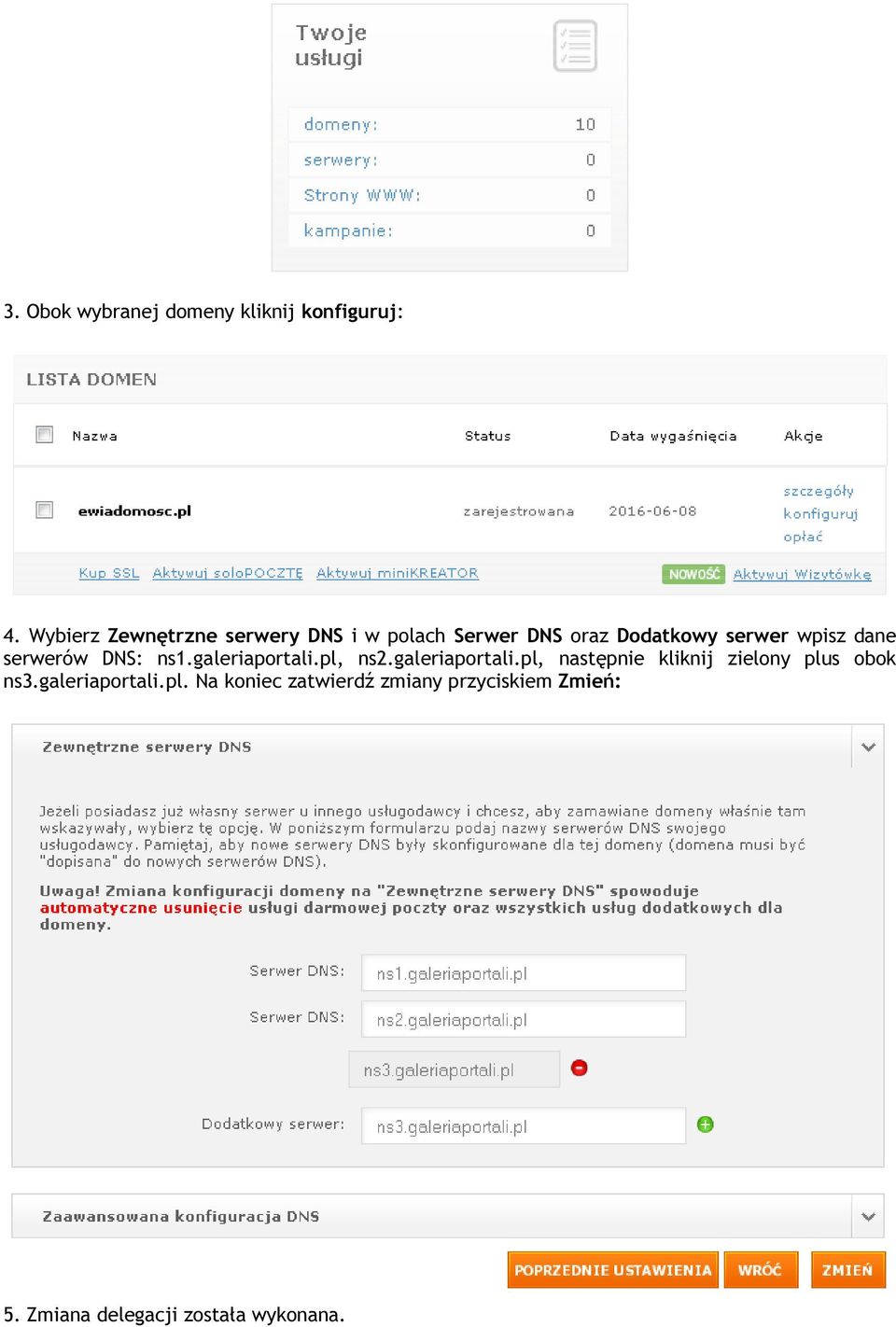 dane serwerów DNS: ns1.galeriaportali.pl, ns2.galeriaportali.pl, następnie kliknij zielony plus obok ns3.