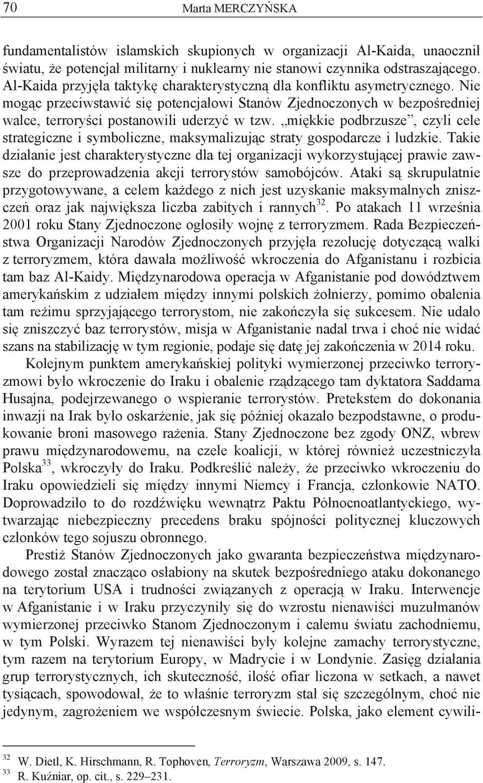 mi kkie podbrzusze, czyli cele strategiczne i symboliczne, maksymalizuj c straty gospodarcze i ludzkie.