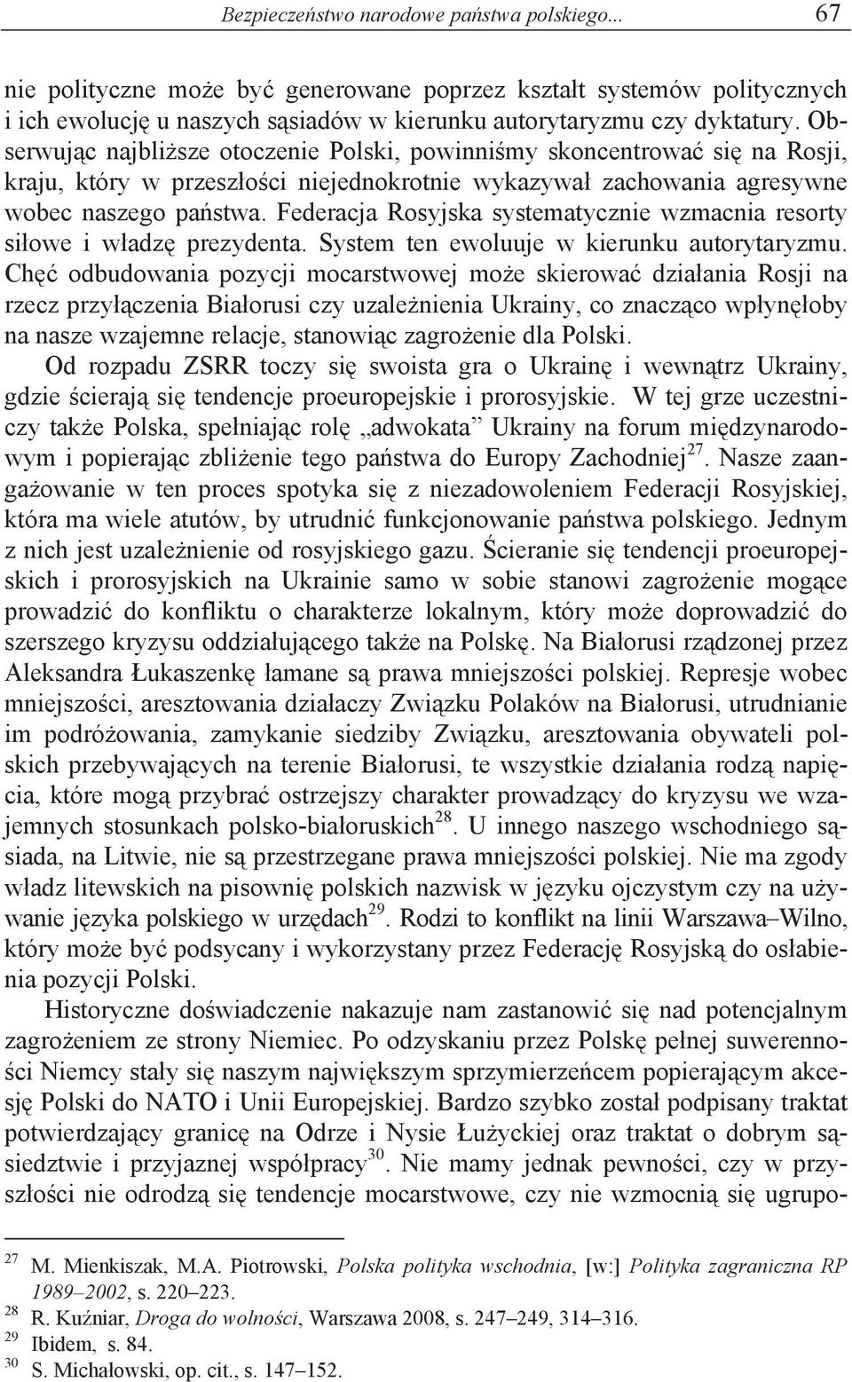 Federacja Rosyjska systematycznie wzmacnia resorty si owe i w adz prezydenta. System ten ewoluuje w kierunku autorytaryzmu.