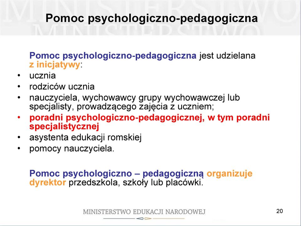 uczniem; poradni psychologiczno-pedagogicznej, w tym poradni specjalistycznej asystenta edukacji