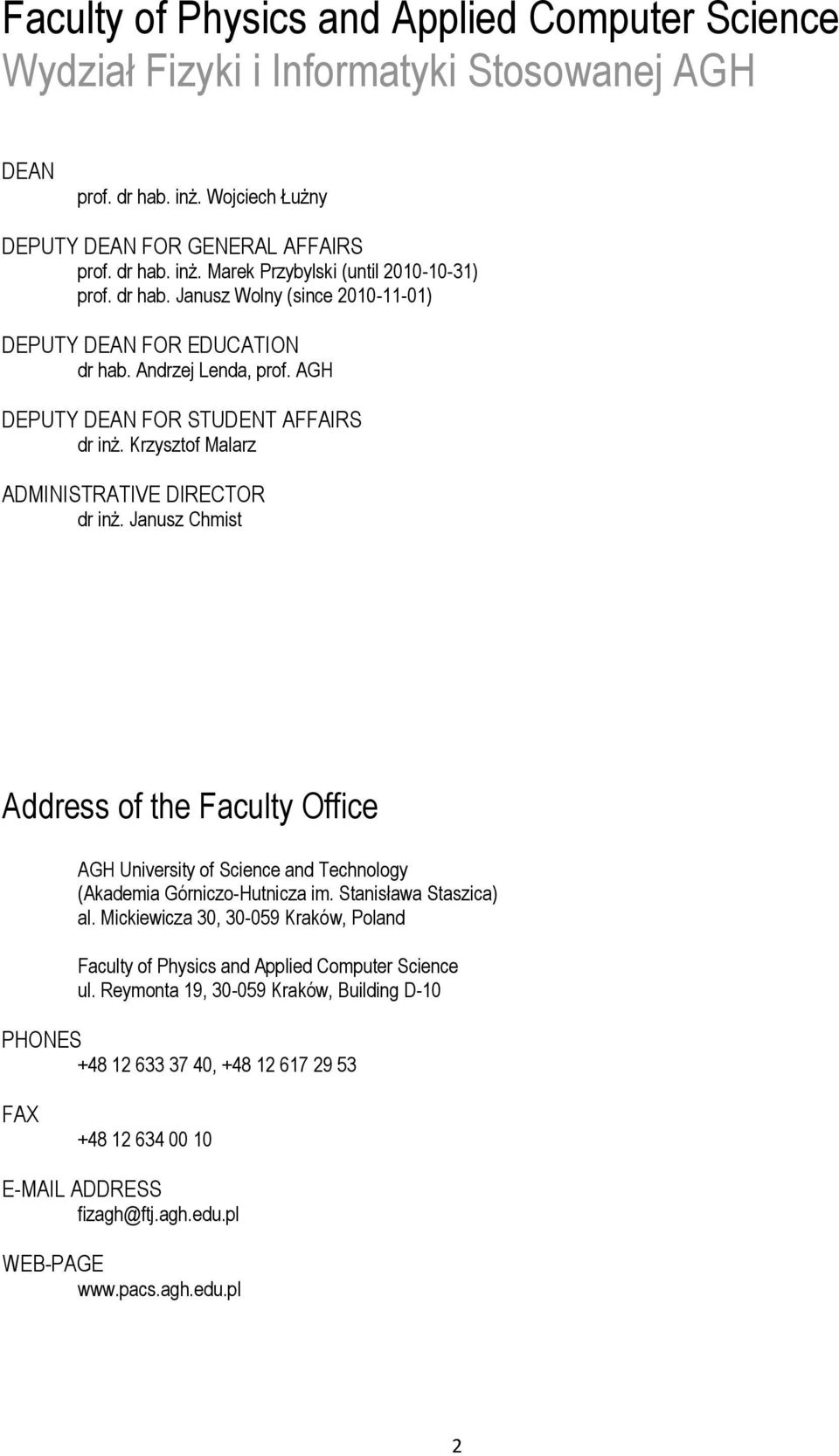 Janusz Chmist Address of the Faculty Office AGH University of Science and Technology (Akademia Górniczo-Hutnicza im. Stanisława Staszica) al.