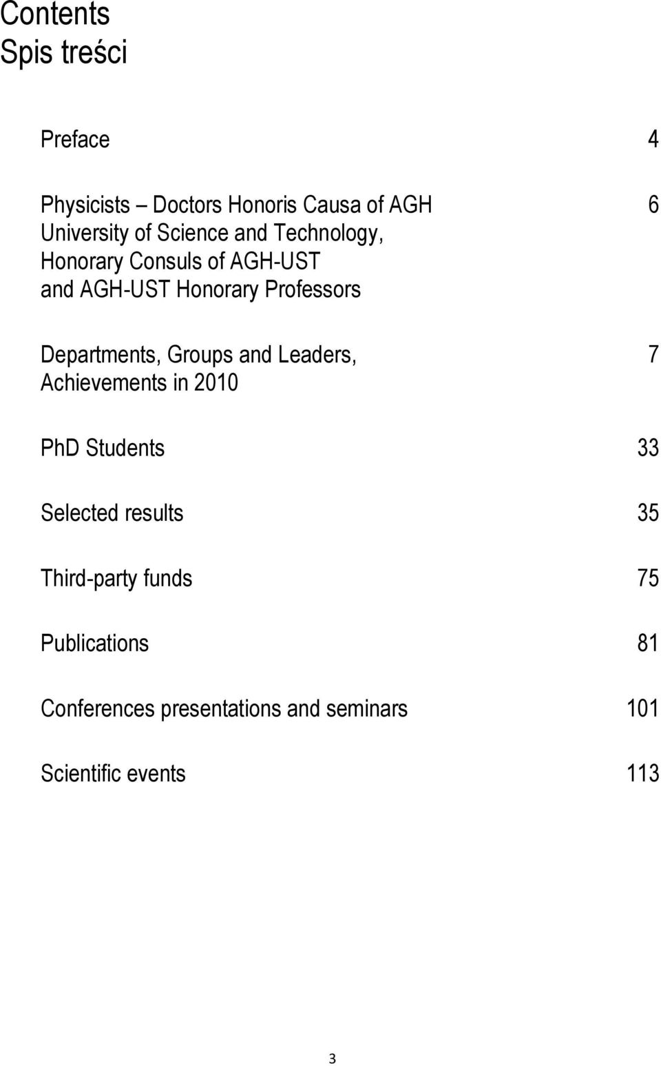 Groups and Leaders, Achievements in 2010 PhD Students Selected results Third-party funds