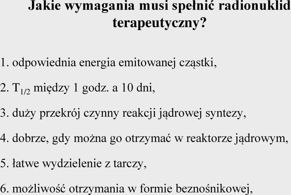 duży przekrój czynny reakcji jądrowej syntezy, 4.