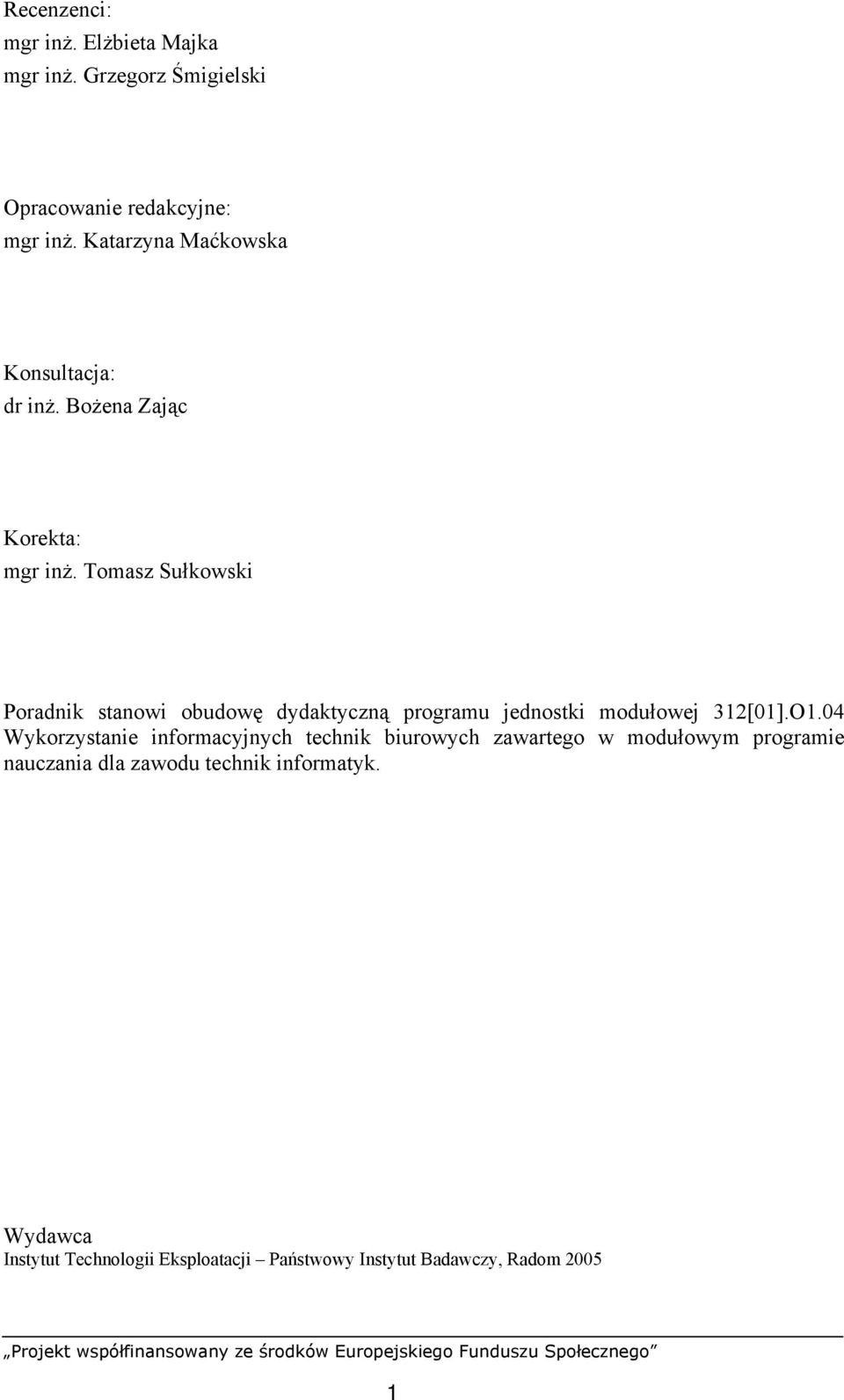 Tomasz Sułkowski Poradnik stanowi obudowę dydaktyczną programu jednostki modułowej 312[01].O1.