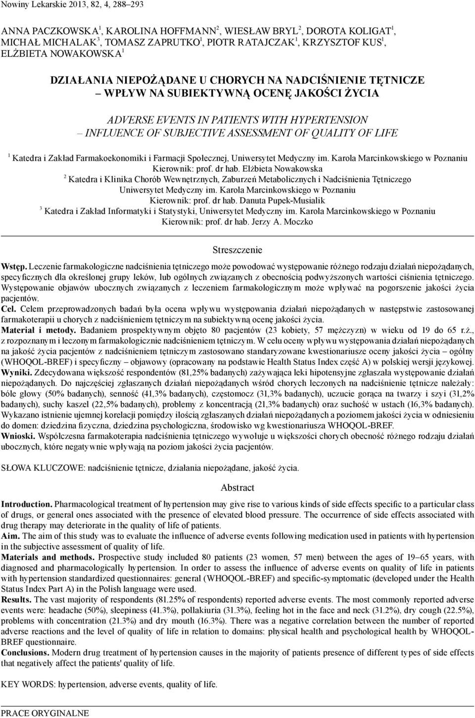 QUALITY OF LIFE 1 Katedra i Zakład Farmakoekonomiki i Farmacji Społecznej, Uniwersytet Medyczny im. Karola Marcinkowskiego w Poznaniu Kierownik: prof. dr hab.