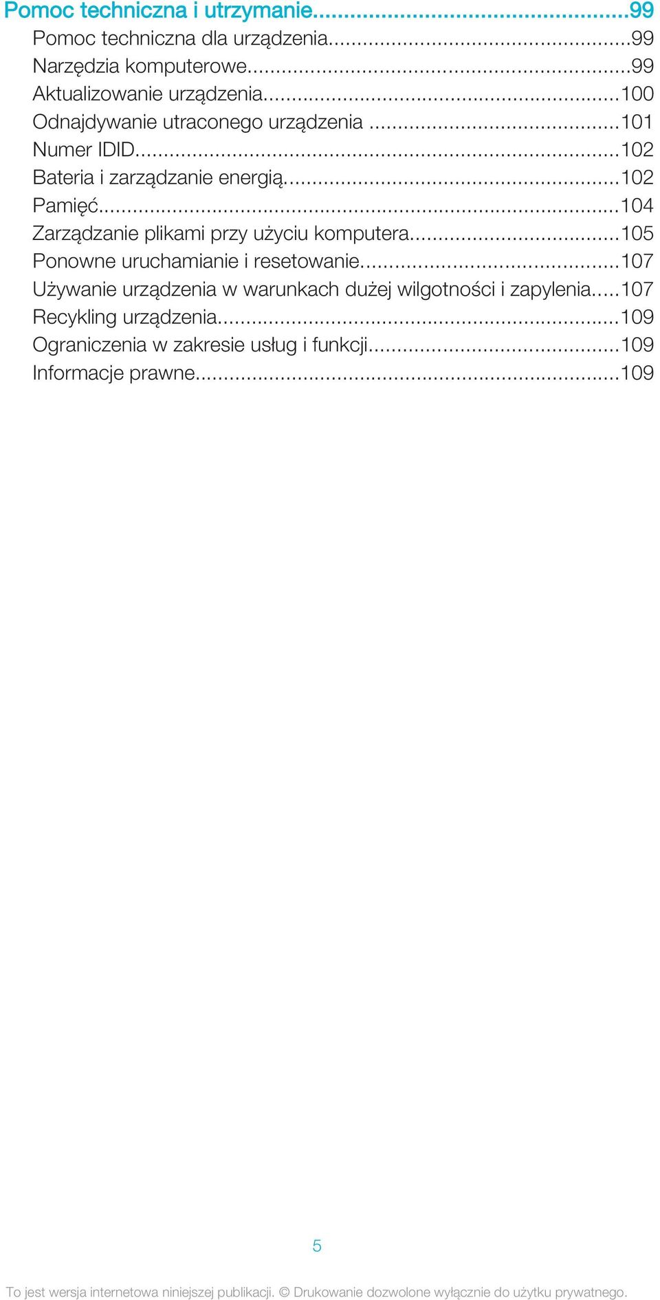 ..104 Zarządzanie plikami przy użyciu komputera...105 Ponowne uruchamianie i resetowanie.