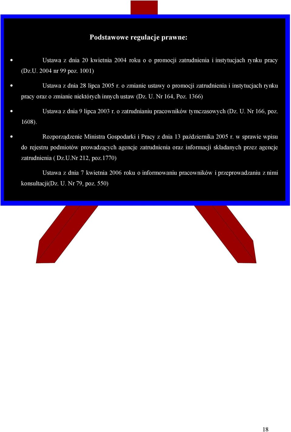 o zatrudnianiu pracowników tymczasowych (Dz. U. Nr 166, poz. 1608). Rozporządzenie Ministra Gospodarki i Pracy z dnia 13 października 2005 r.