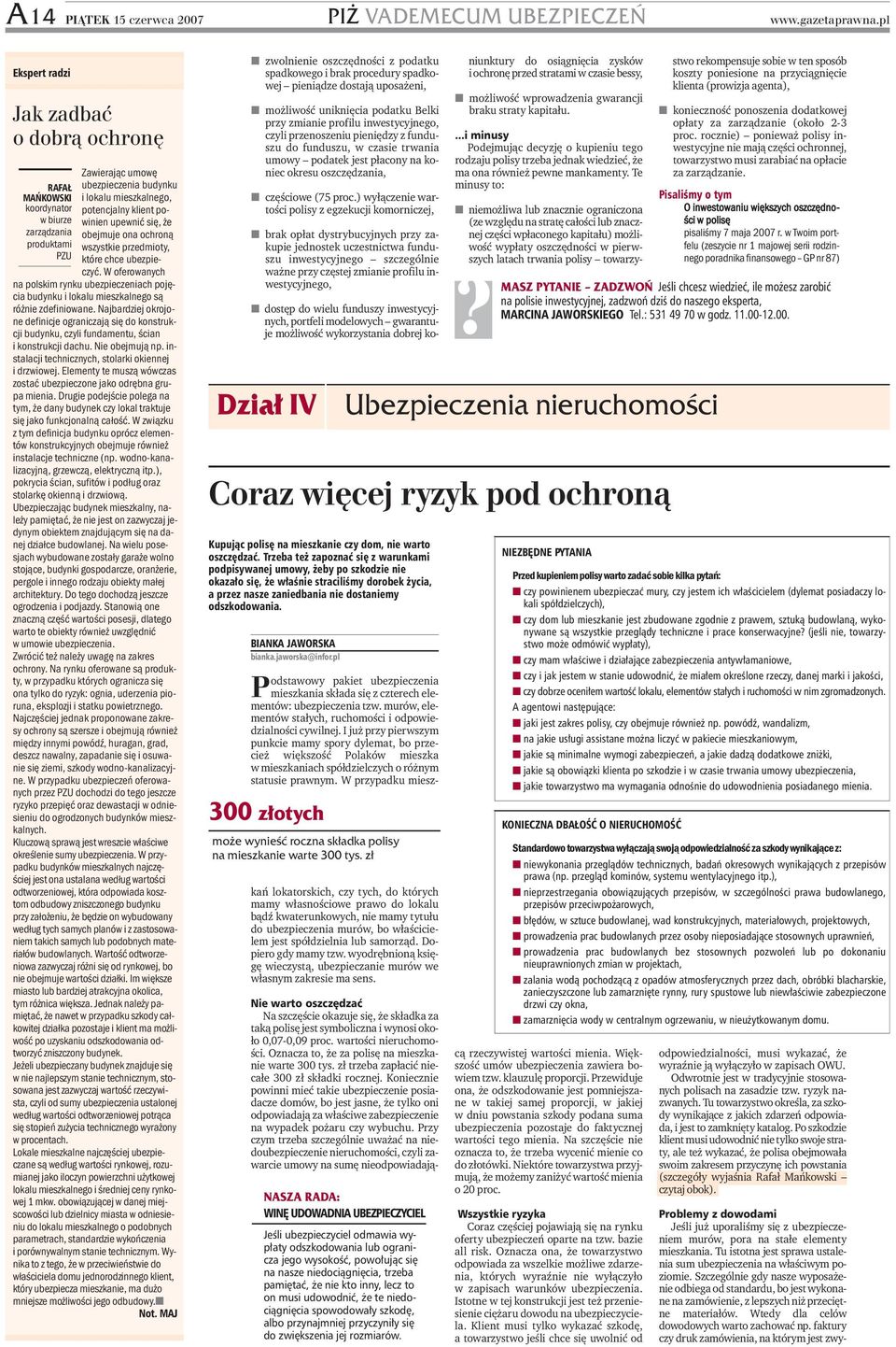 Najbardziej okrojone definicje ograniczają się do konstrukcji budynku, czyli fundamentu, ścian i konstrukcji dachu. Nie obejmują np. instalacji technicznych, stolarki okiennej i drzwiowej.