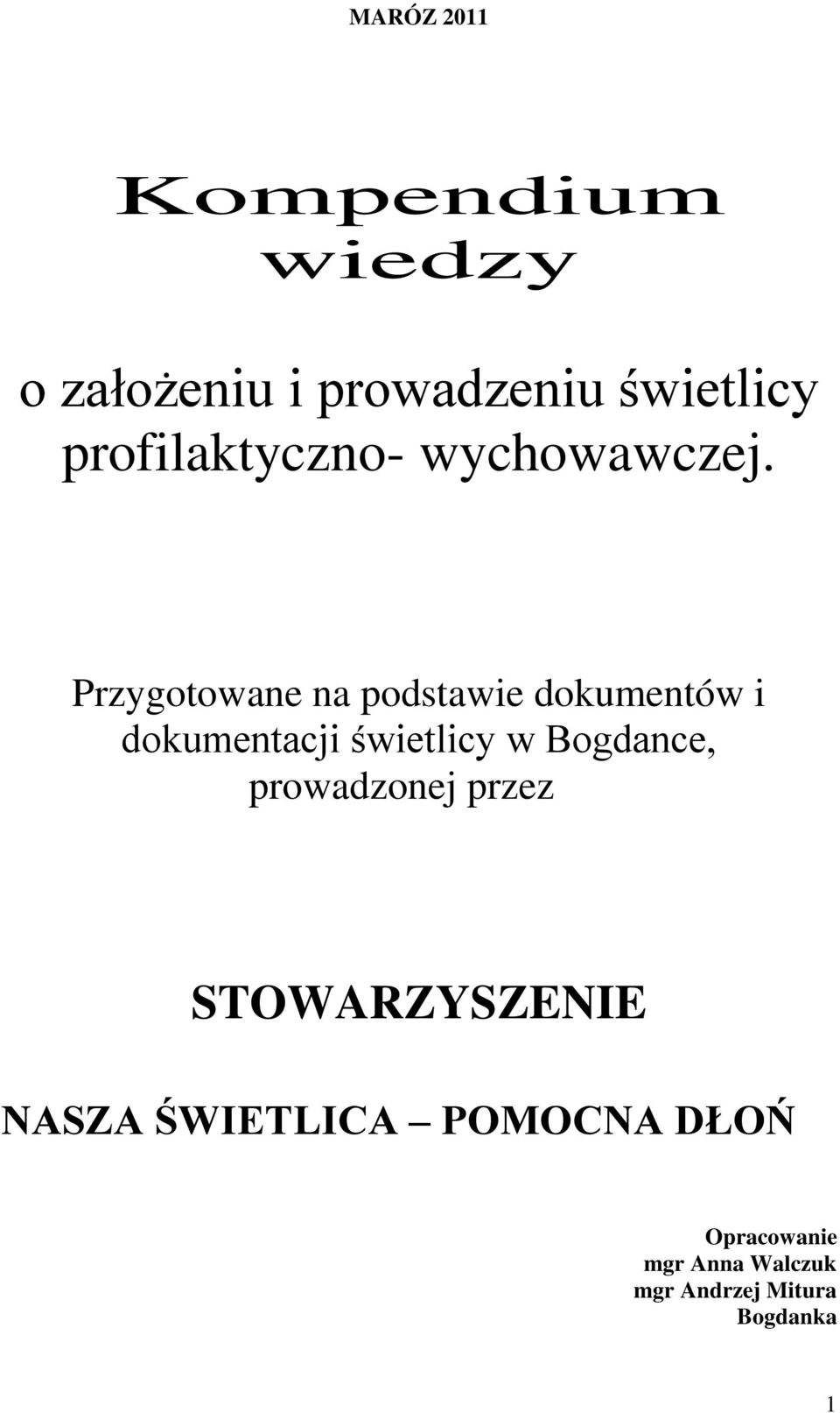 Przygotowane na podstawie dokumentów i dokumentacji świetlicy w