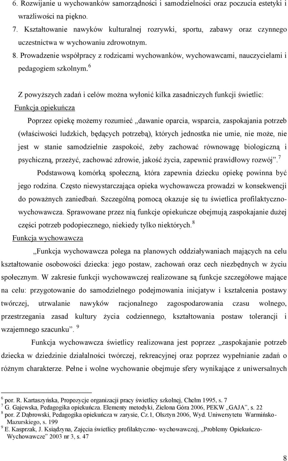 Prowadzenie współpracy z rodzicami wychowanków, wychowawcami, nauczycielami i pedagogiem szkolnym.