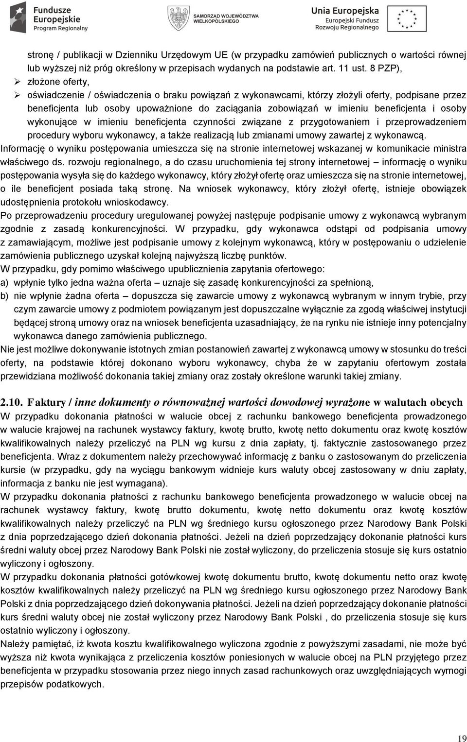 beneficjenta i osoby wykonujące w imieniu beneficjenta czynności związane z przygotowaniem i przeprowadzeniem procedury wyboru wykonawcy, a także realizacją lub zmianami umowy zawartej z wykonawcą.