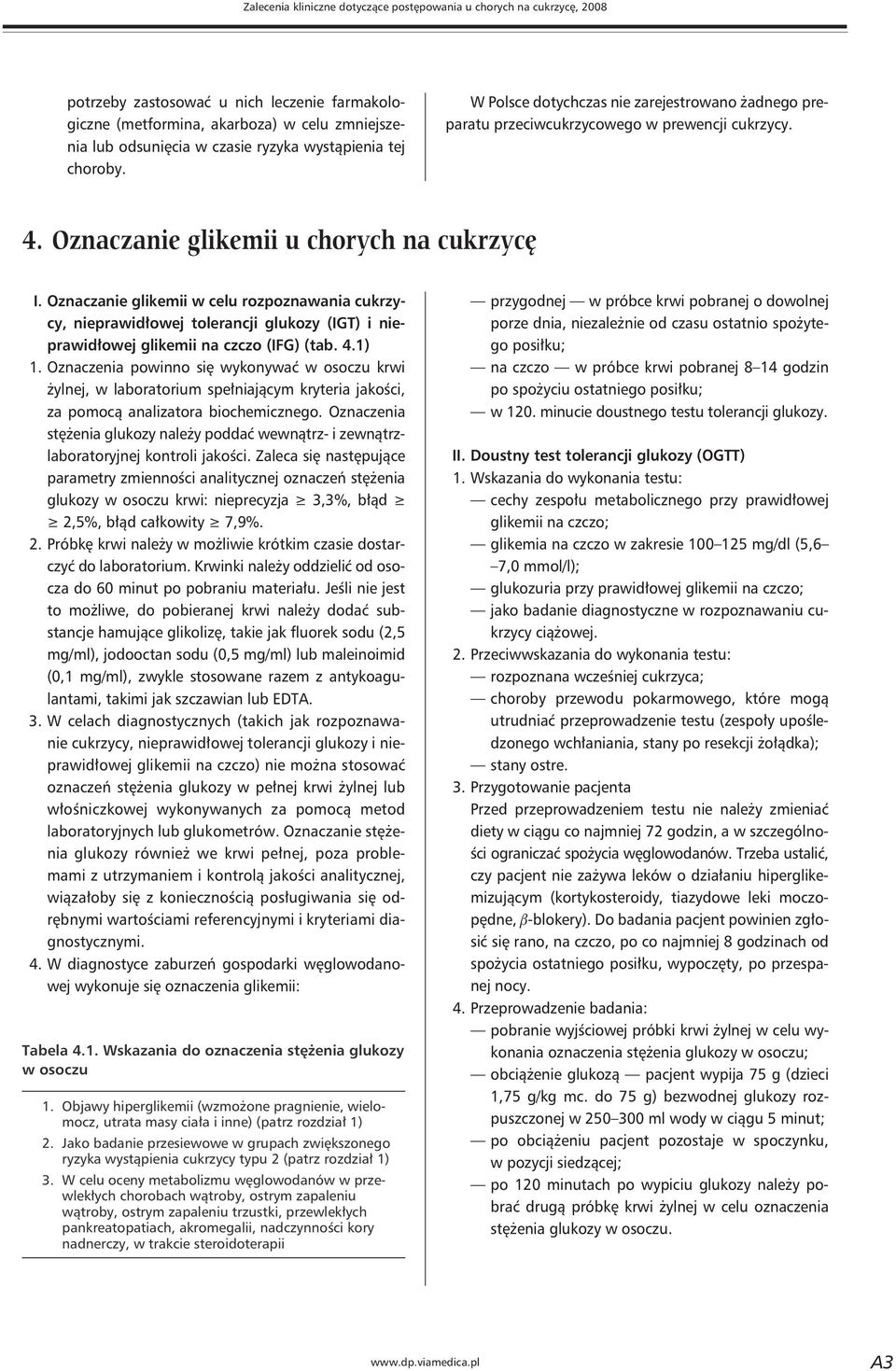 Oznaczanie glikemii w celu rozpoznawania cukrzycy, nieprawidłowej tolerancji glukozy (IGT) i nieprawidłowej glikemii na czczo (IFG) (tab. 4.1) 1.