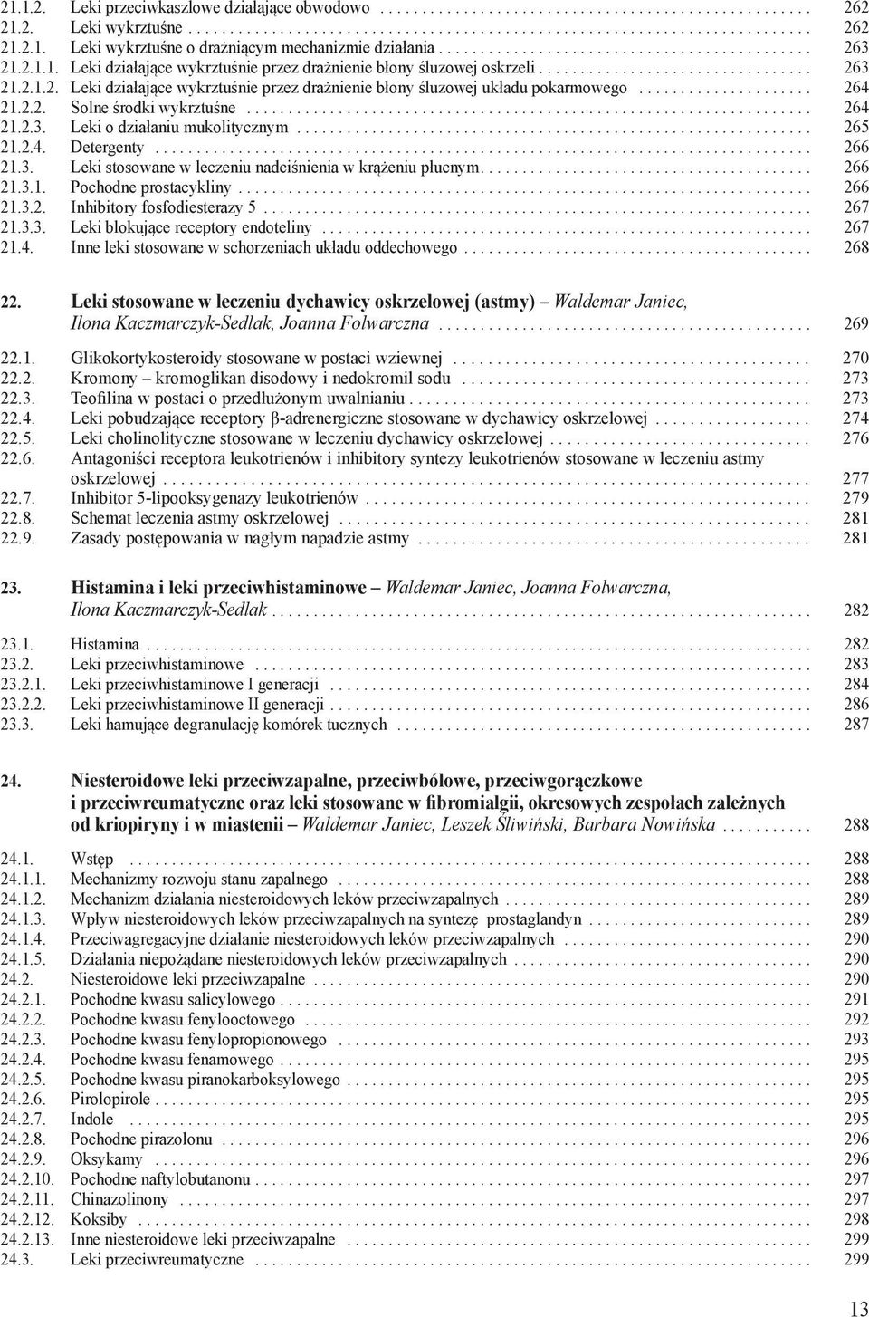 .. 266 21.3. Leki stosowane w leczeniu nadciśnienia w krążeniu płucnym.... 266 21.3.1. Pochodne prostacykliny... 266 21.3.2. Inhibitory fosfodiesterazy 5... 267 21.3.3. Leki blokujące receptory endoteliny.