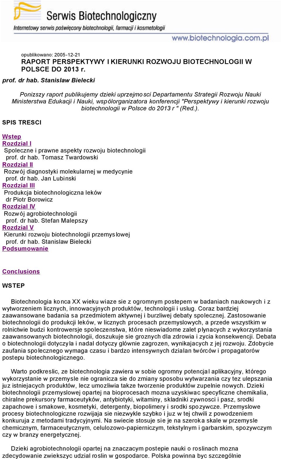 biotechnologii w Polsce do 2013 r " (Red.). SPIS TRESCI Wstep Rozdzial I Spoleczne i prawne aspekty rozwoju biotechnologii prof. dr hab.