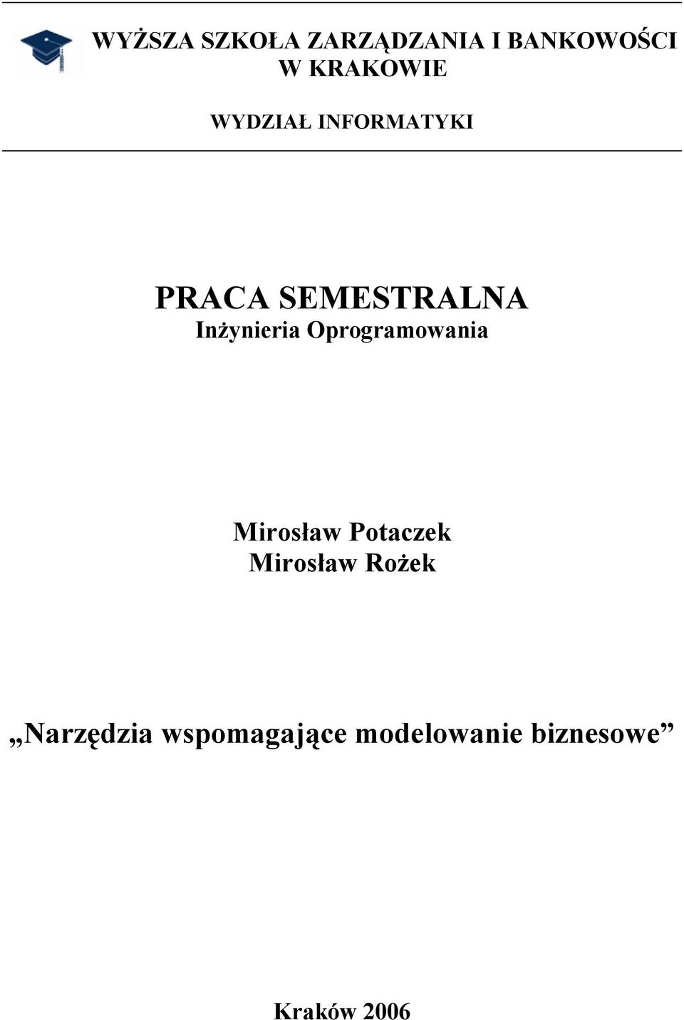 Oprogramowania Mirosław Potaczek Mirosław Rożek