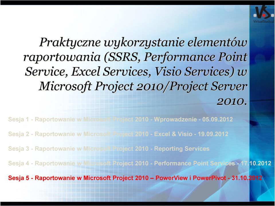 2012 Sesja 2 - Raportowanie w Microsoft Project 2010 - Excel & Visio - 19.09.