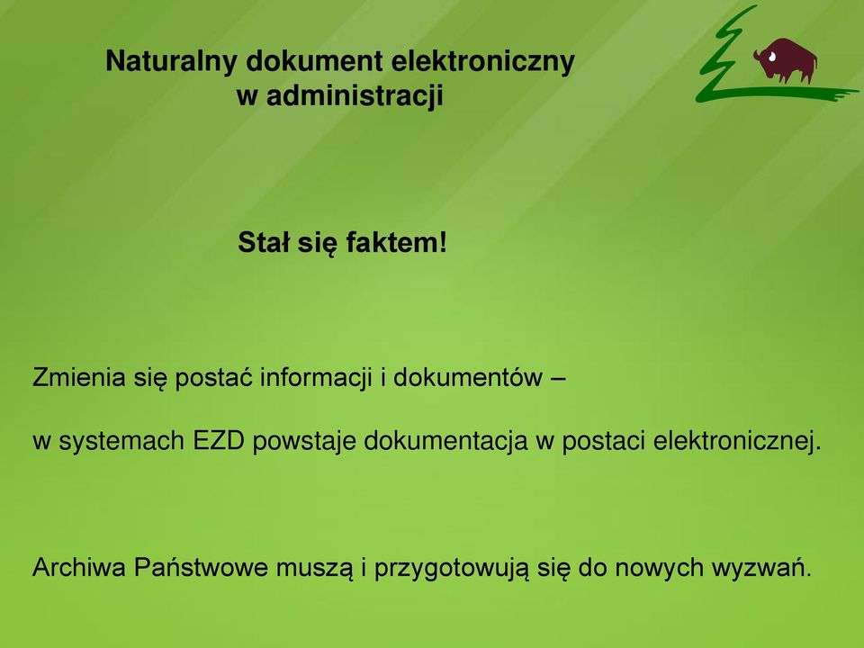 Zmienia się postać informacji i dokumentów w systemach EZD