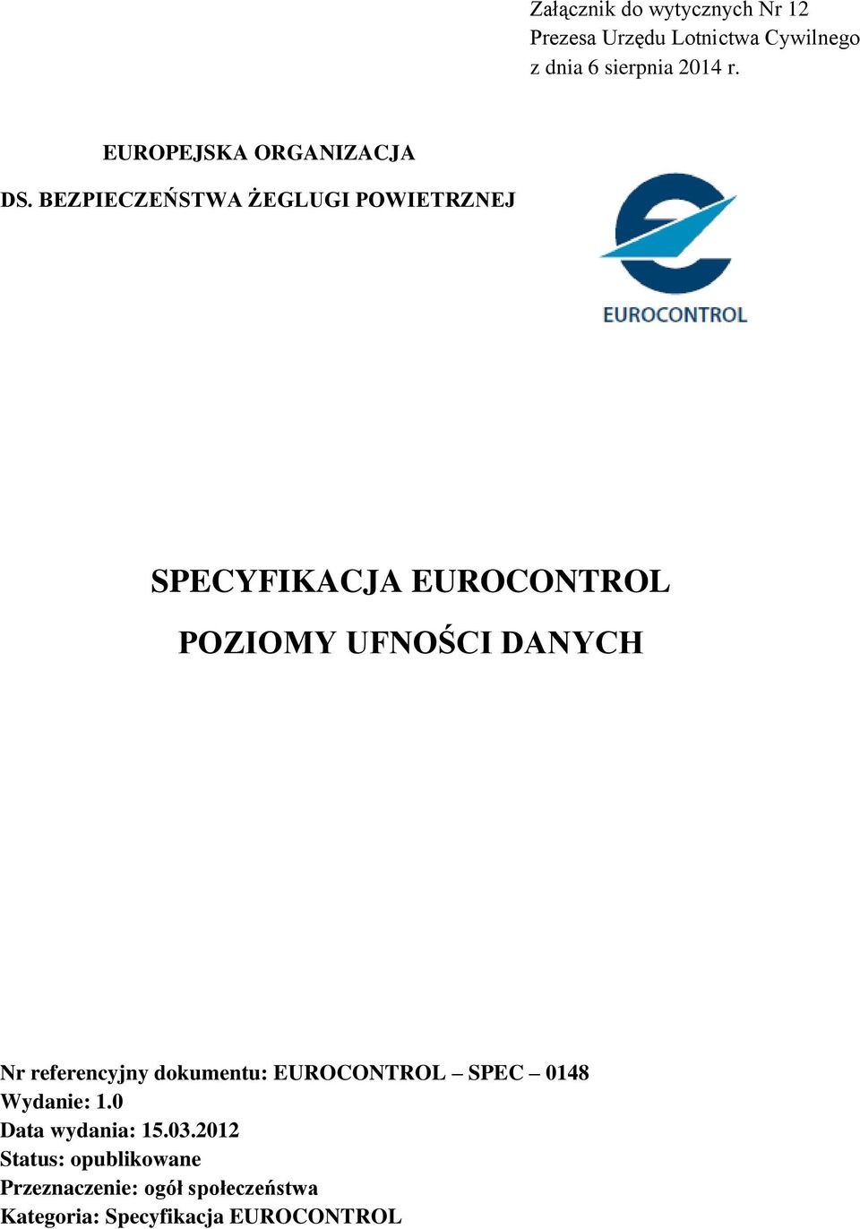 BEZPIECZEŃSTWA ŻEGLUGI POWIETRZNEJ SPECYFIKACJA EUROCONTROL POZIOMY UFNOŚCI DANYCH Nr