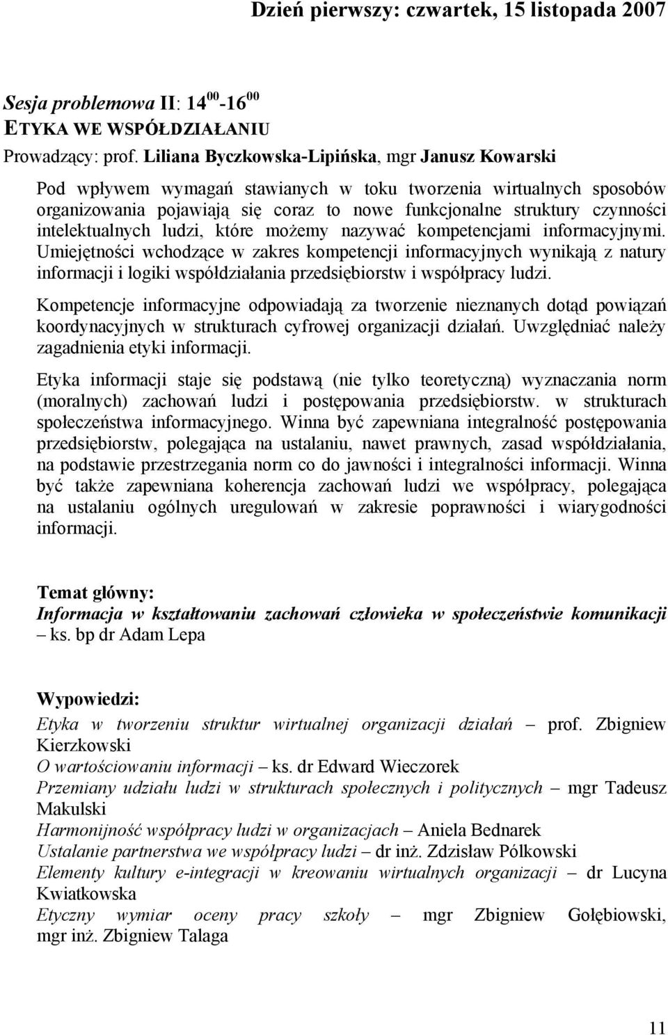 intelektualnych ludzi, które możemy nazywać kompetencjami informacyjnymi.