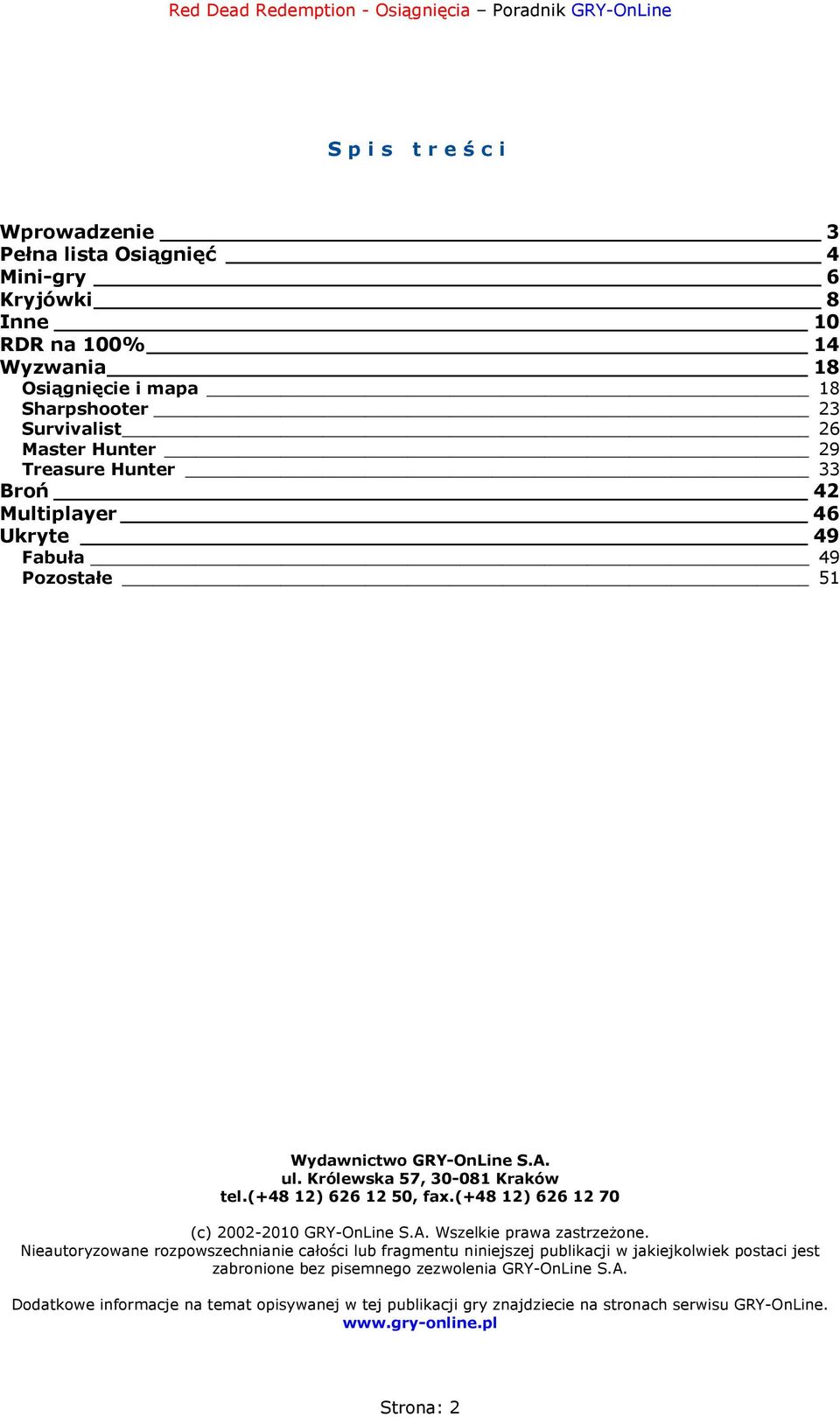 (+48 12) 626 12 70 (c) 2002-2010 GRY-OnLine S.A. Wszelkie prawa zastrzeżone.