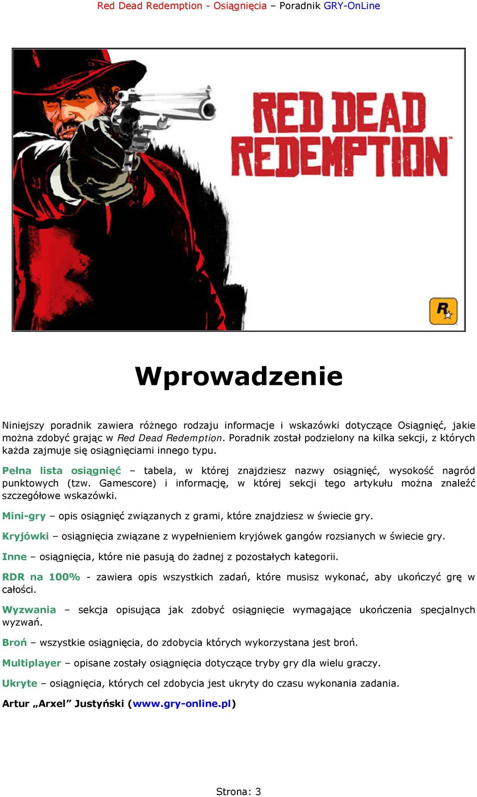 Gamescore) i informację, w której sekcji tego artykułu można znaleźć szczegółowe wskazówki. Mini-gry opis osiągnięć związanych z grami, które znajdziesz w świecie gry.